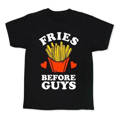 Fries Before Guys Kid's - Adult & Kids T-Shirts, Sweatshirts & Hoodies apparel design preview 1