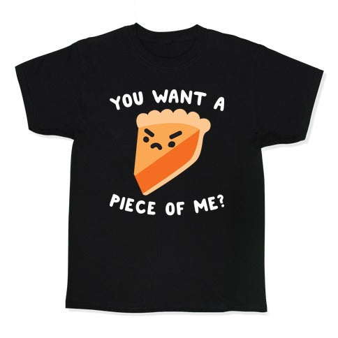 You Want A Piece Of Me? Kid's - Adult & Kids T-Shirts, Sweatshirts & Hoodies apparel design preview 1