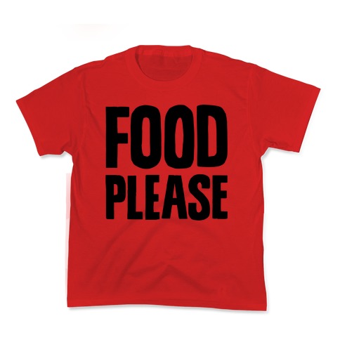 Food Please Kid's - Adult & Kids T-Shirts, Sweatshirts & Hoodies apparel design preview 1