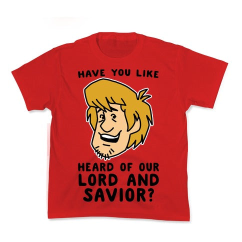 Have You Like Heard of Our Lord and Savior Shaggy - Adult & Kids T-Shirts, Sweatshirts & Hoodies apparel design preview 1