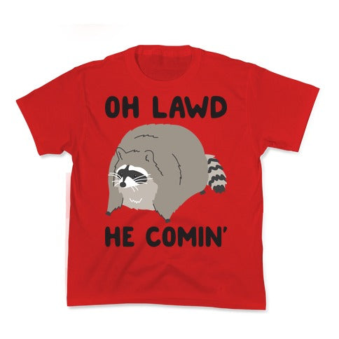 Oh Lawd He Comin' Raccoon Kid's - Adult & Kids T-Shirts, Sweatshirts & Hoodies apparel design preview 1