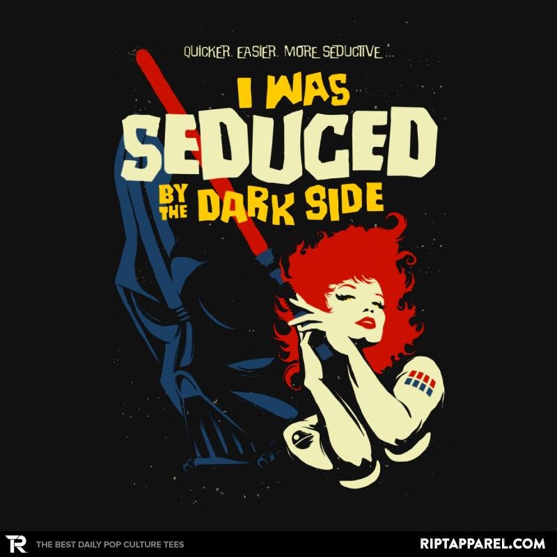 Seduced by the Dark Side - Adult & Kids T-Shirts, Sweatshirts & Hoodies apparel design preview 1