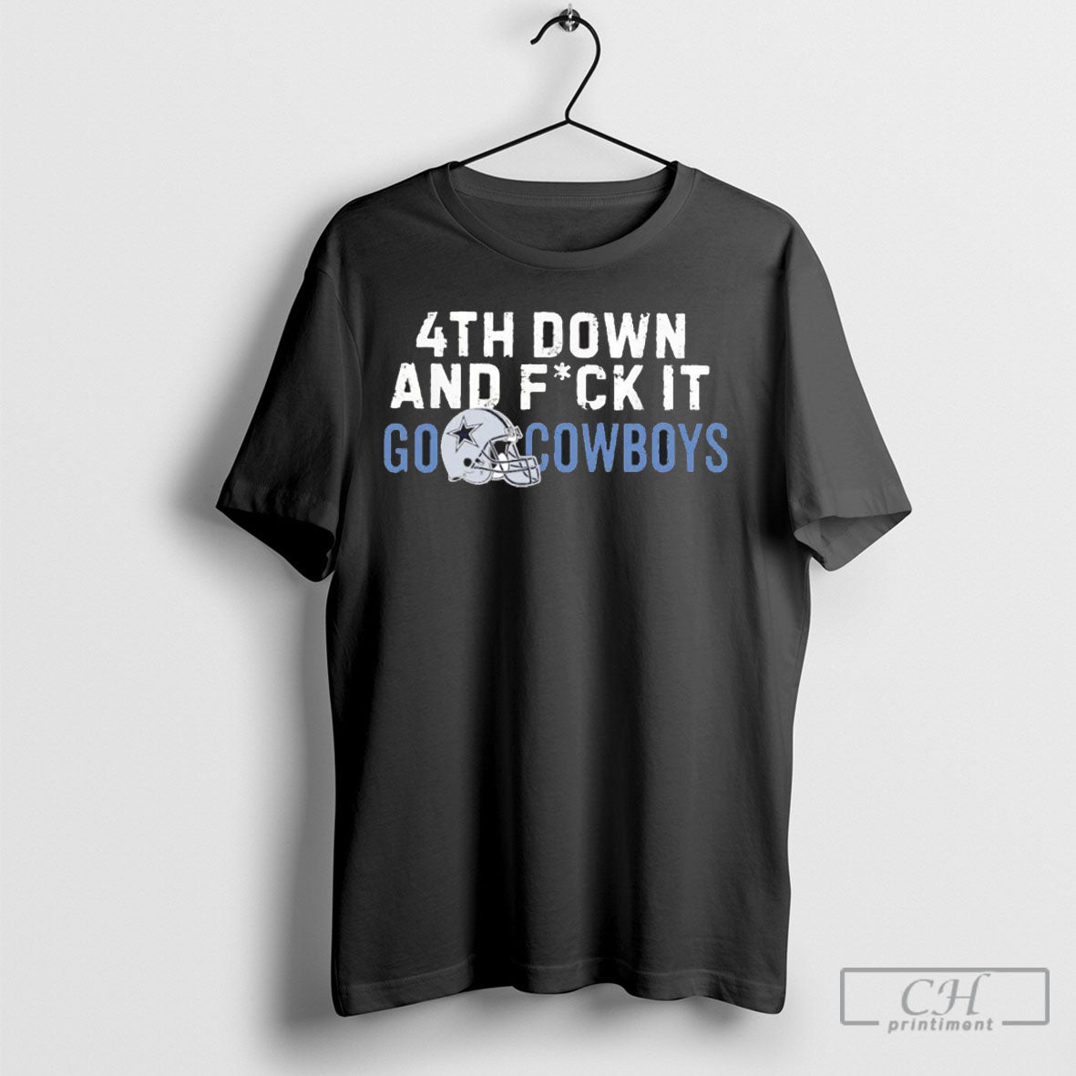 4th Down And Fuck It Go Dallas Cowboys T - Adult & Kids T-Shirts, Sweatshirts & Hoodies apparel design preview 1