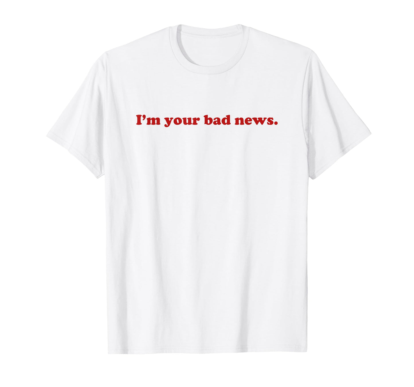 Im Your Bad News Y2K Aesthetic Trendy T-Shirt - Custom Art Print Unisex - T-Shirt, Sweatshirt, Hoodie