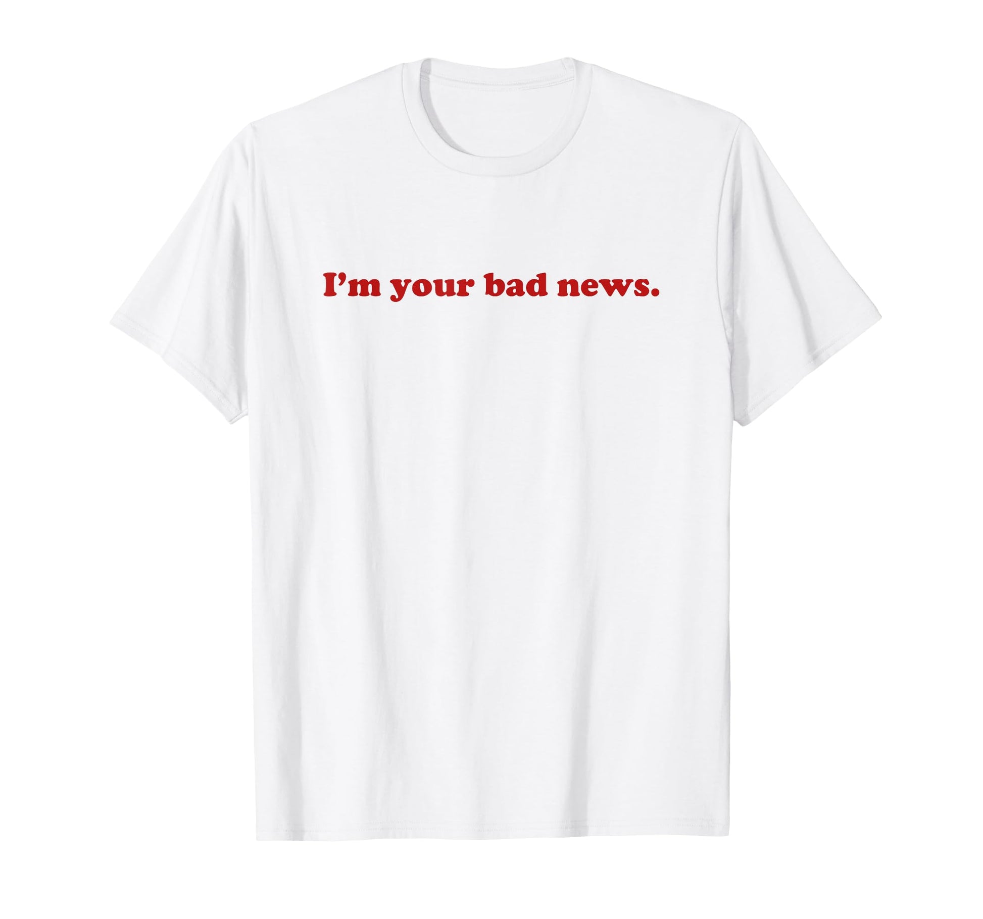 Im Your Bad News Y2K Aesthetic Trendy T-Shirt - Custom Art Print Unisex - T-Shirt, Sweatshirt, Hoodie