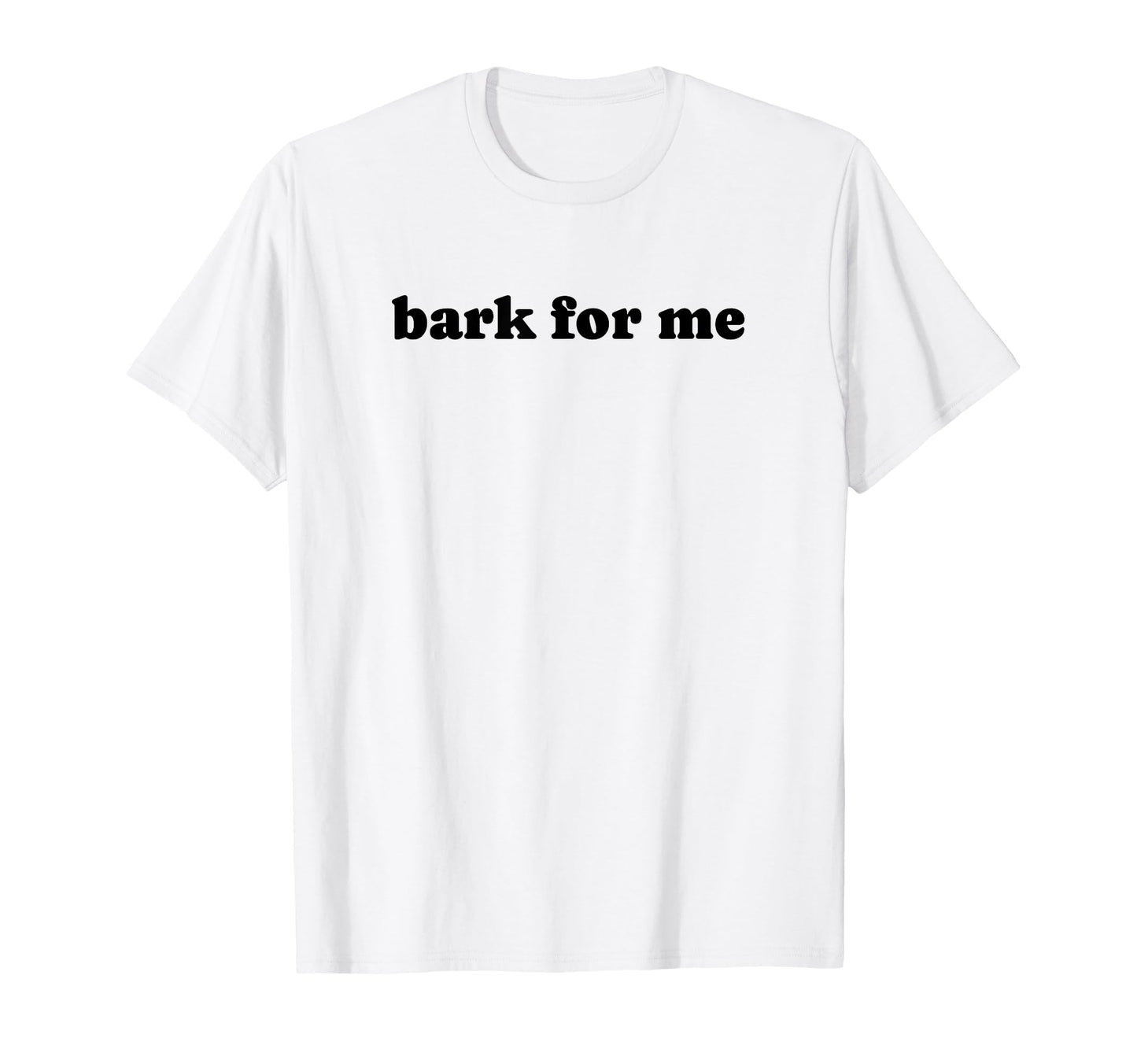 Bark Me Funny Y2K Aesthetic T-Shirt - Casual Everyday Wear Men Women - T-Shirt, Sweatshirt, Hoodie