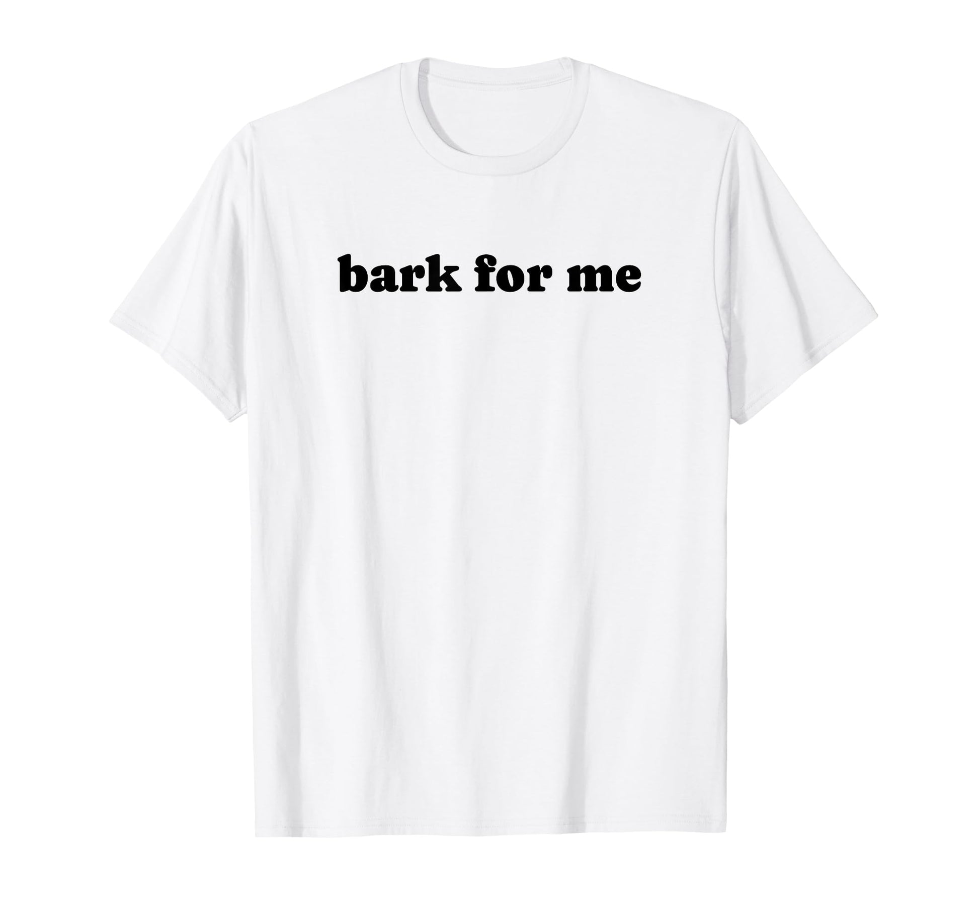 Bark Me Funny Y2K Aesthetic T-Shirt - Casual Everyday Wear Men Women - T-Shirt, Sweatshirt, Hoodie