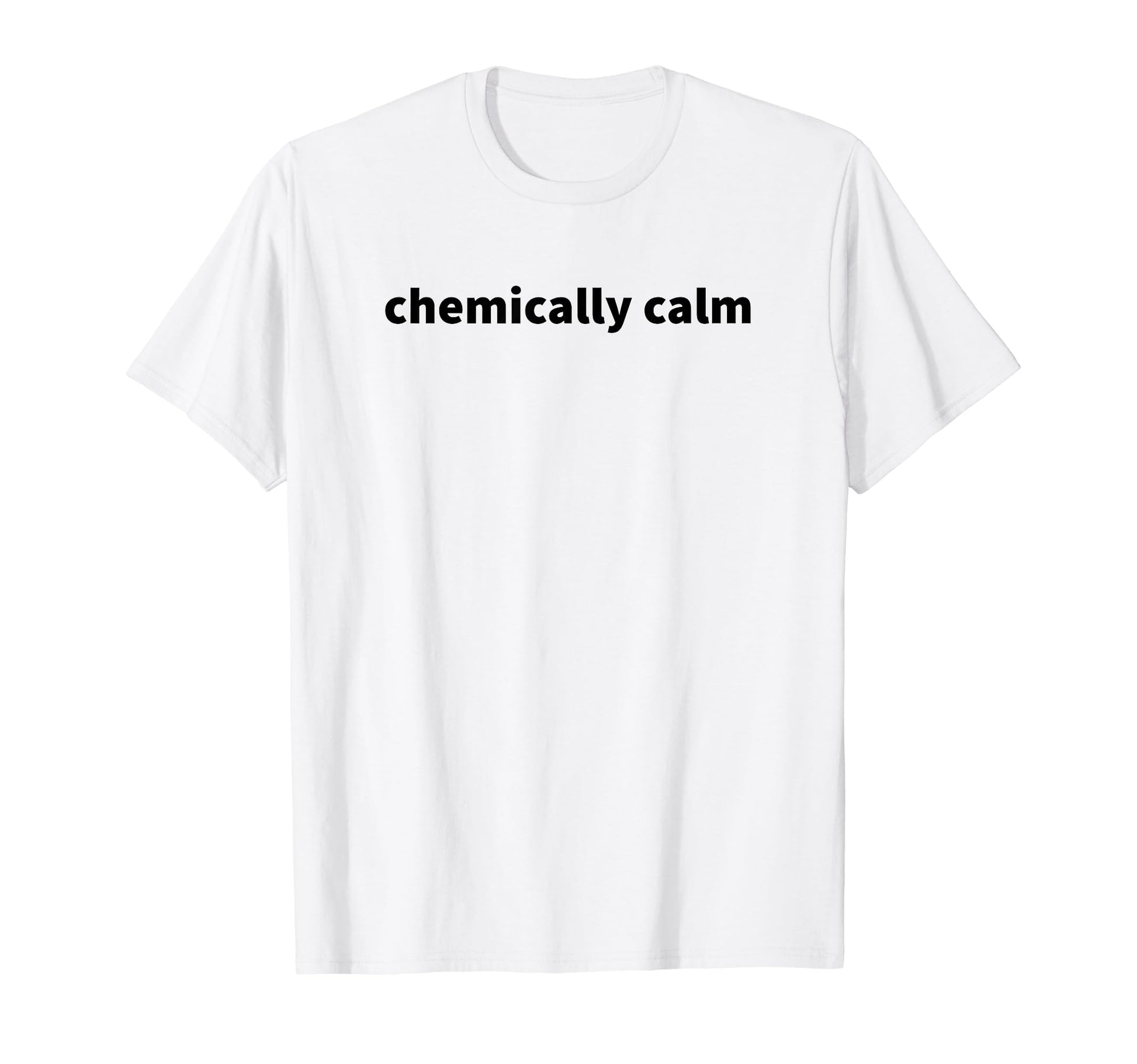 Chemically Calm Y2K Aesthetic T-Shirt - Custom Art Print Unisex - T-Shirt, Sweatshirt, Hoodie