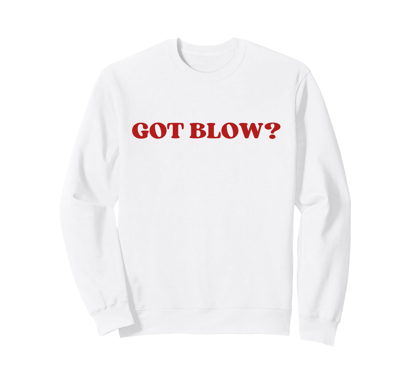 Got Blow Y2K Aesthetic Trendy Sweatshirt - Casual Everyday Wear for Adults - T-Shirt, Sweatshirt, Hoodie