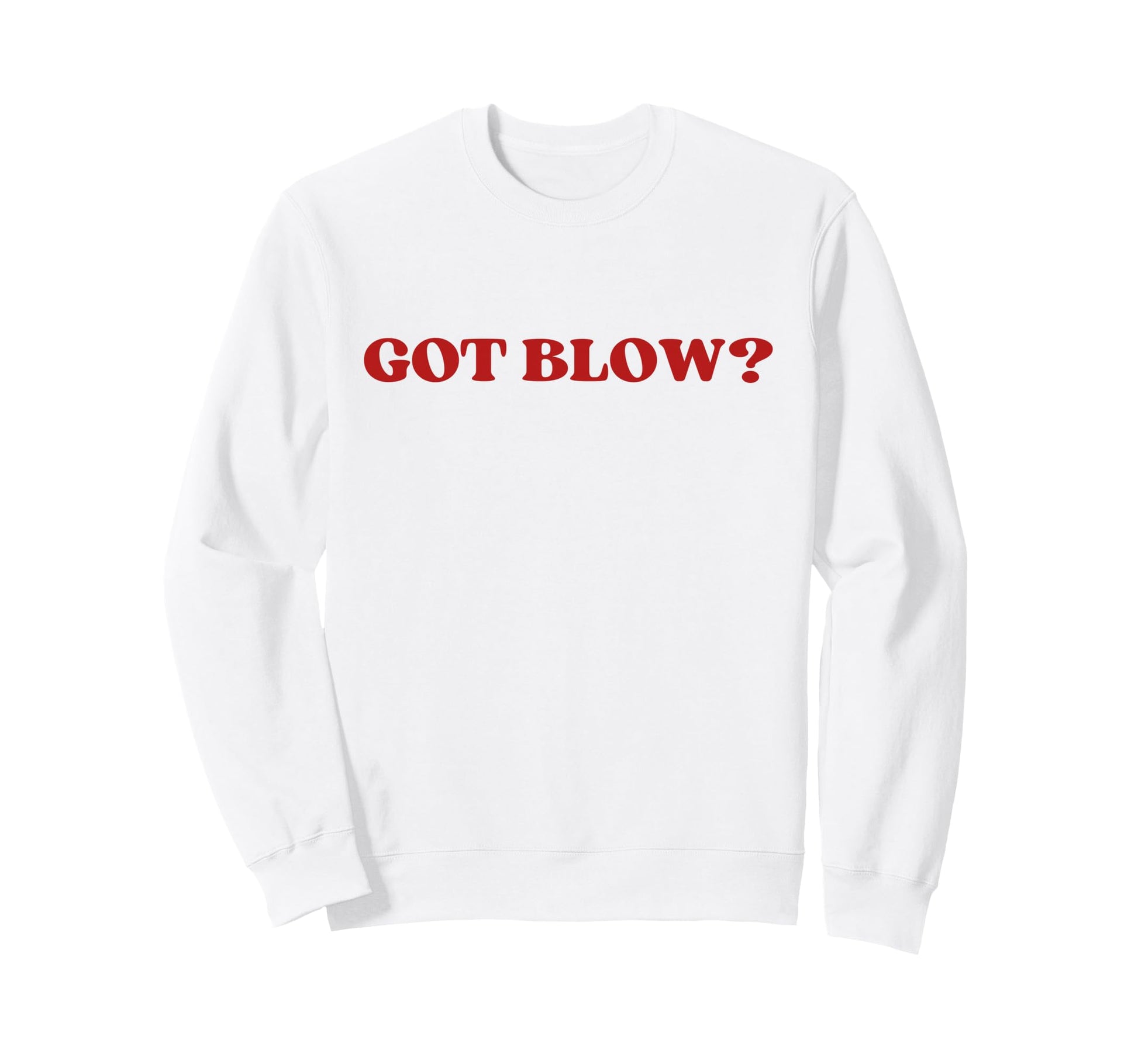 Got Blow Y2K Aesthetic Trendy Sweatshirt - Casual Everyday Wear for Adults - T-Shirt, Sweatshirt, Hoodie