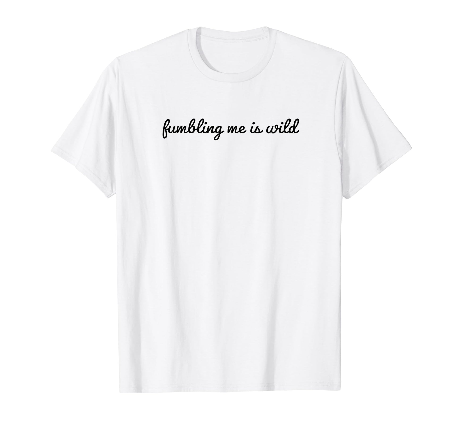 Fumbling Me Is Wild Y2K Aesthetic T-Shirt - Unique Graphic Men Women - T-Shirt, Sweatshirt, Hoodie