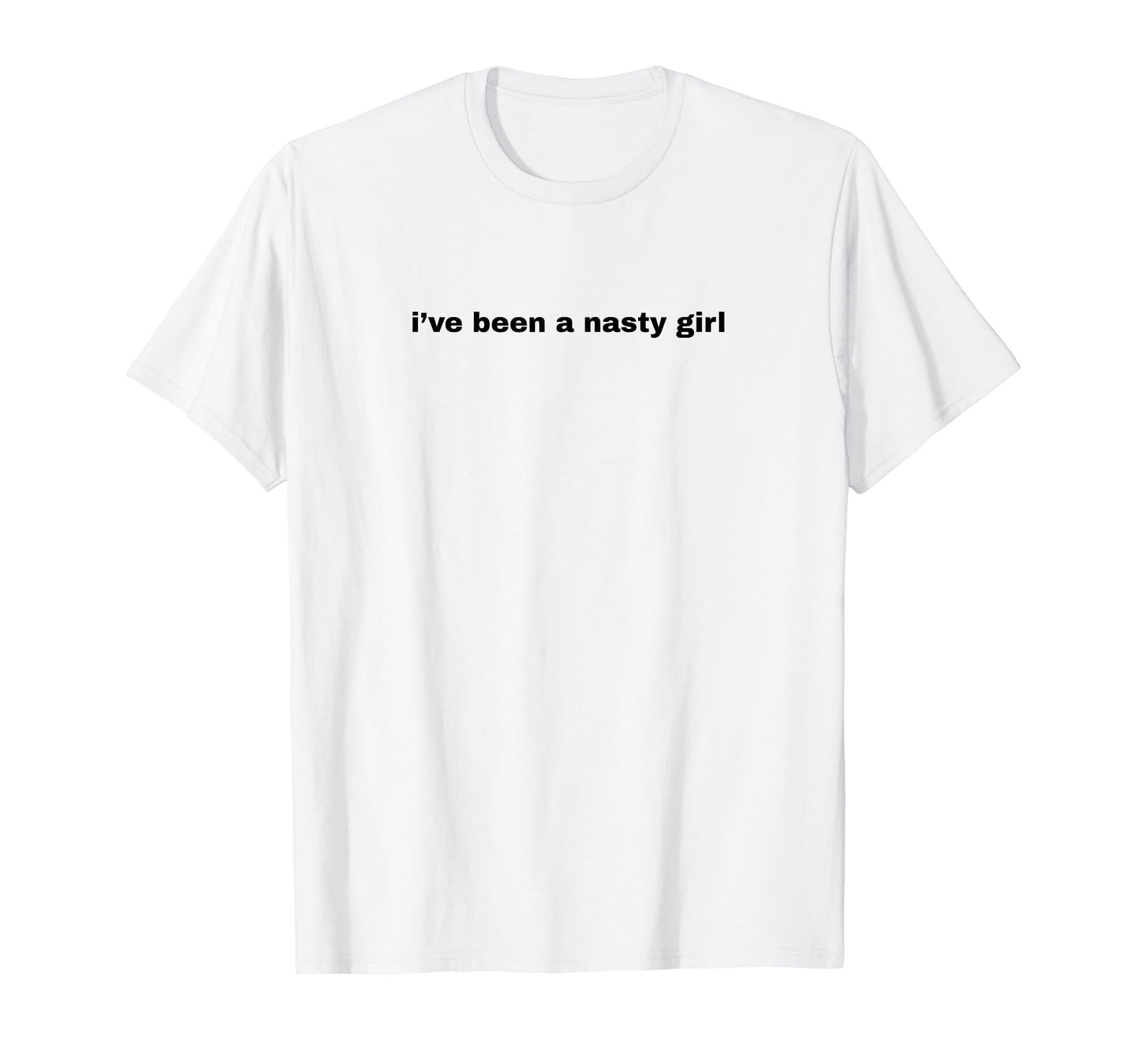 Ive Been Nasty Y2K Aesthetic T-Shirt - Trendy Graphic Men Women - T-Shirt, Sweatshirt, Hoodie