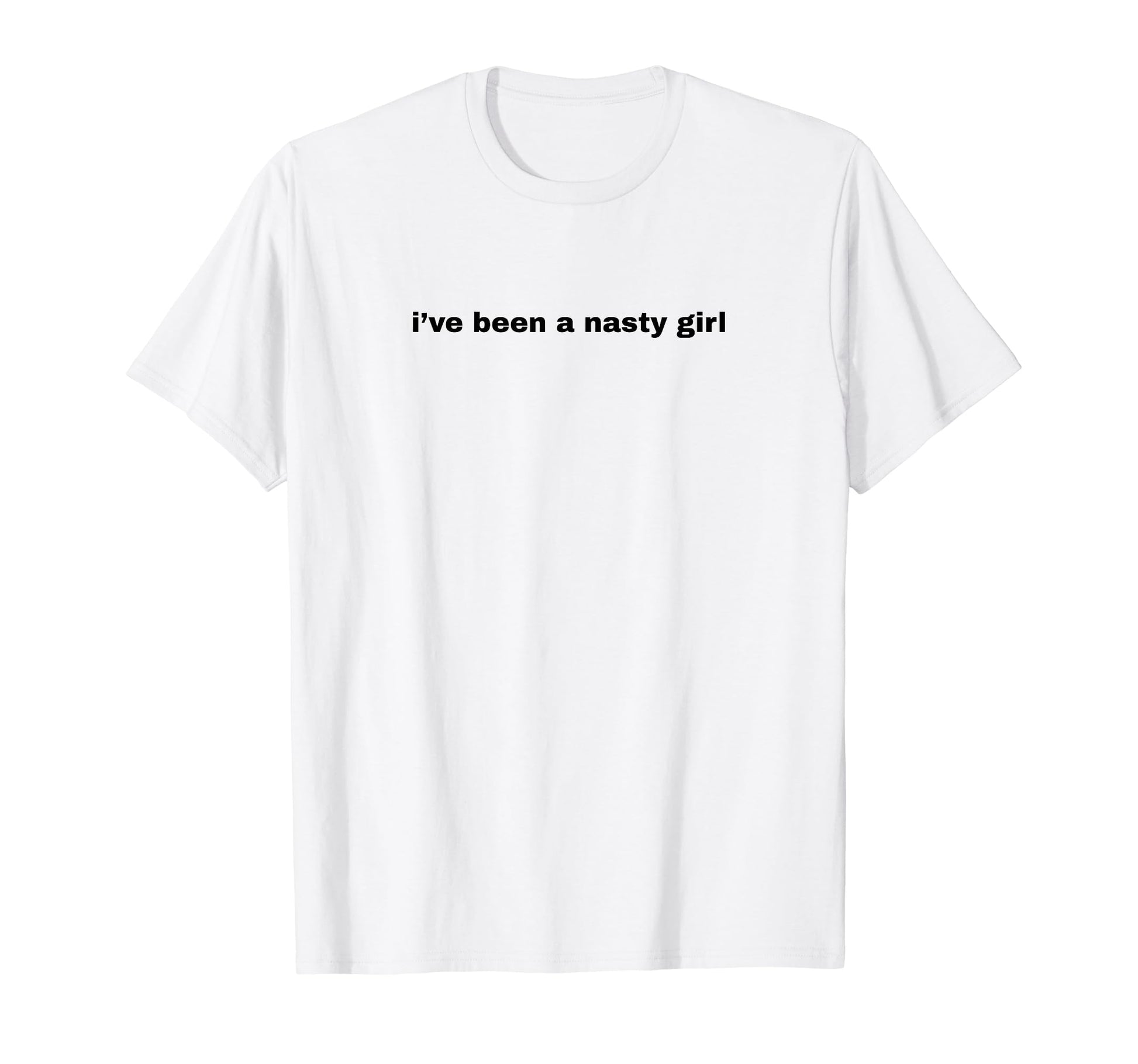 Ive Been Nasty Y2K Aesthetic T-Shirt - Trendy Graphic Men Women - T-Shirt, Sweatshirt, Hoodie