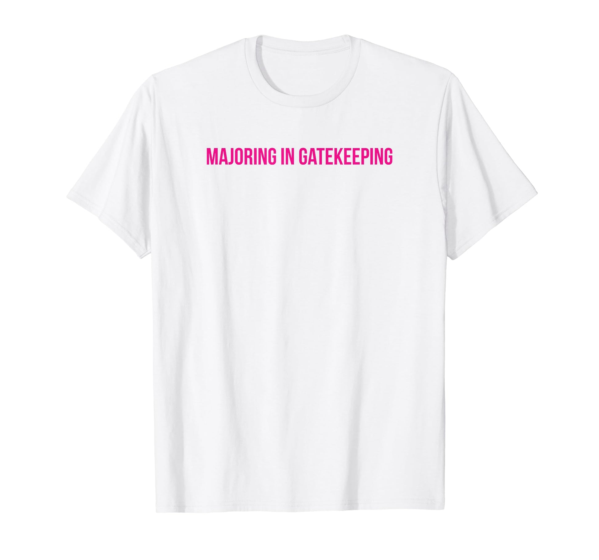 Majoring Gatekeeping Y2K Aesthetic T-Shirt - Fun Novelty Design for Adults - T-Shirt, Sweatshirt, Hoodie