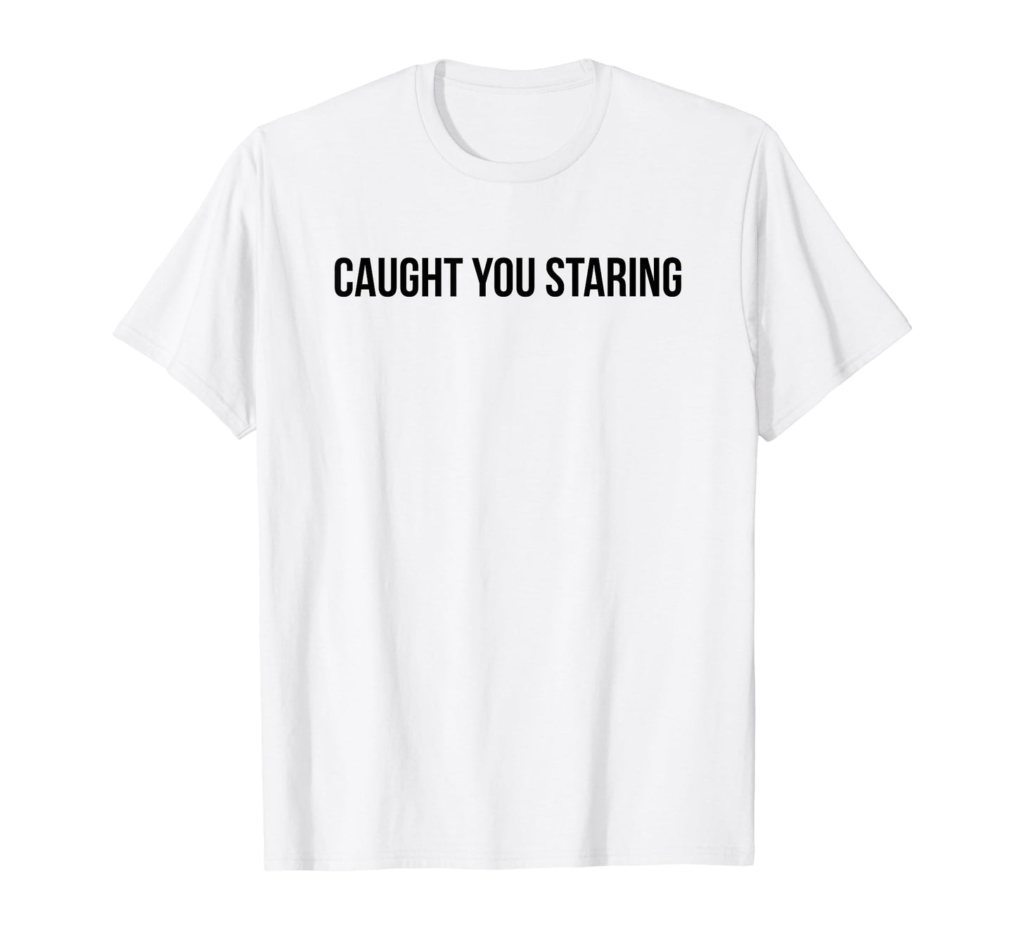 Caught You Staring Funny Y2K Aesthetic T-Shirt - Custom Art Print Unisex - T-Shirt, Sweatshirt, Hoodie