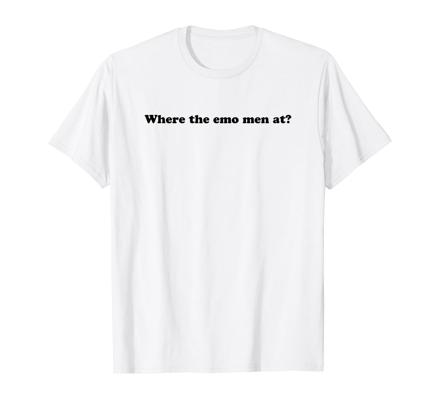 Where Emo Funny Y2K Aesthetic T-Shirt - Novelty Apparel for Adults - T-Shirt, Sweatshirt, Hoodie