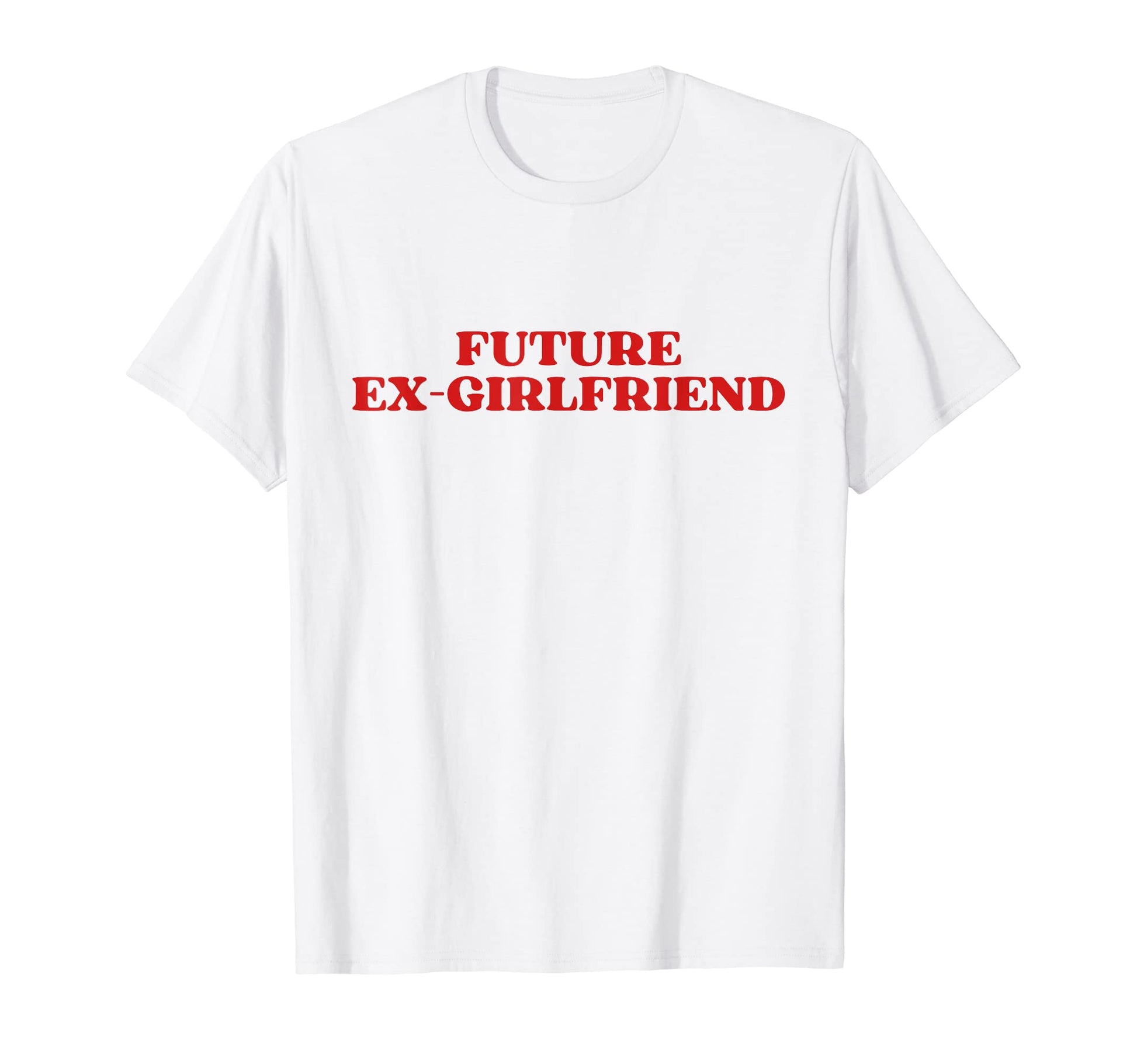 Future Ex Girlfriend Y2K Aesthetic T-Shirt - Novelty Apparel for Adults - T-Shirt, Sweatshirt, Hoodie
