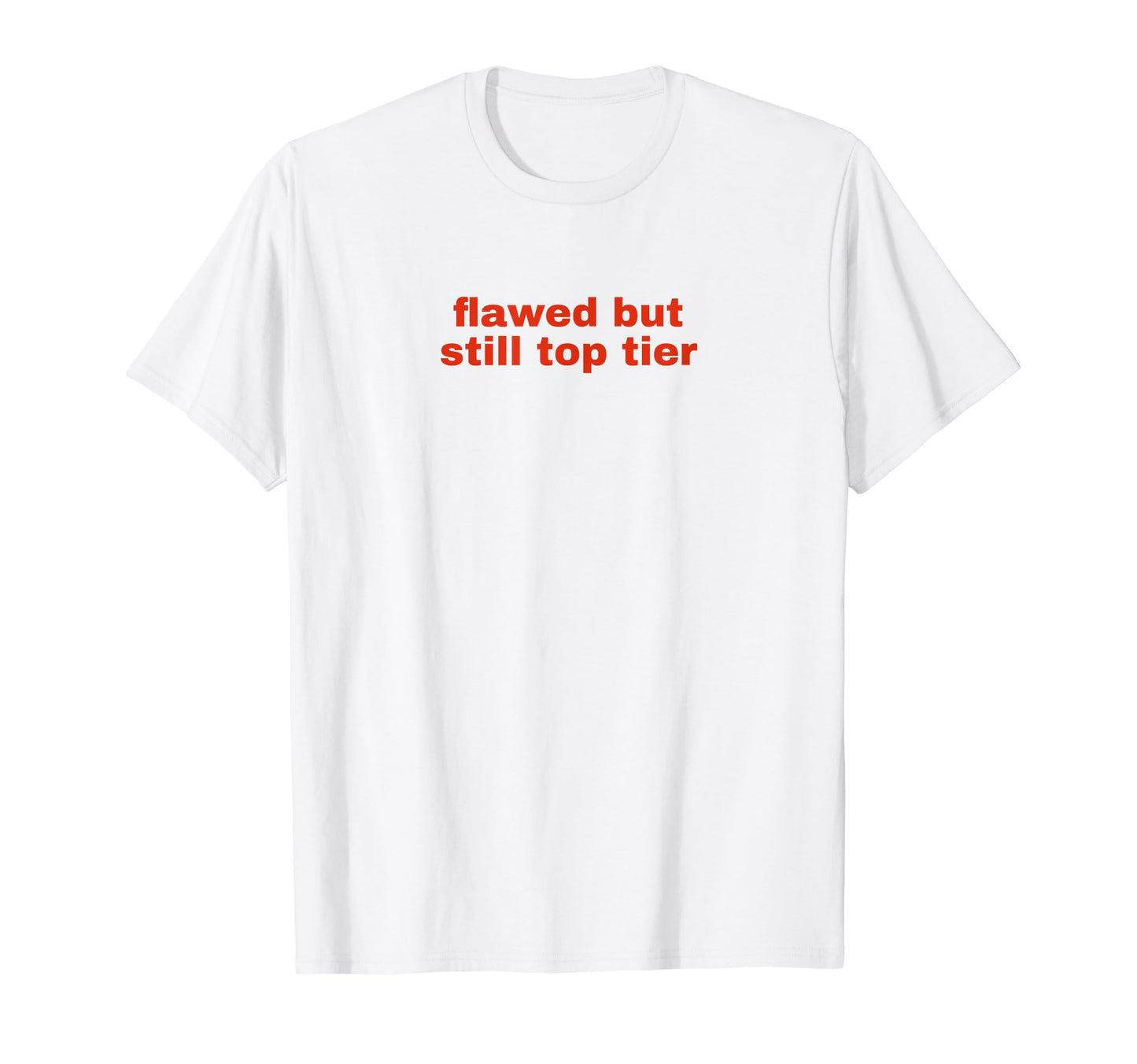 Flawed But Still Tier Funny Y2K T-Shirt - Novelty Apparel for Adults - T-Shirt, Sweatshirt, Hoodie