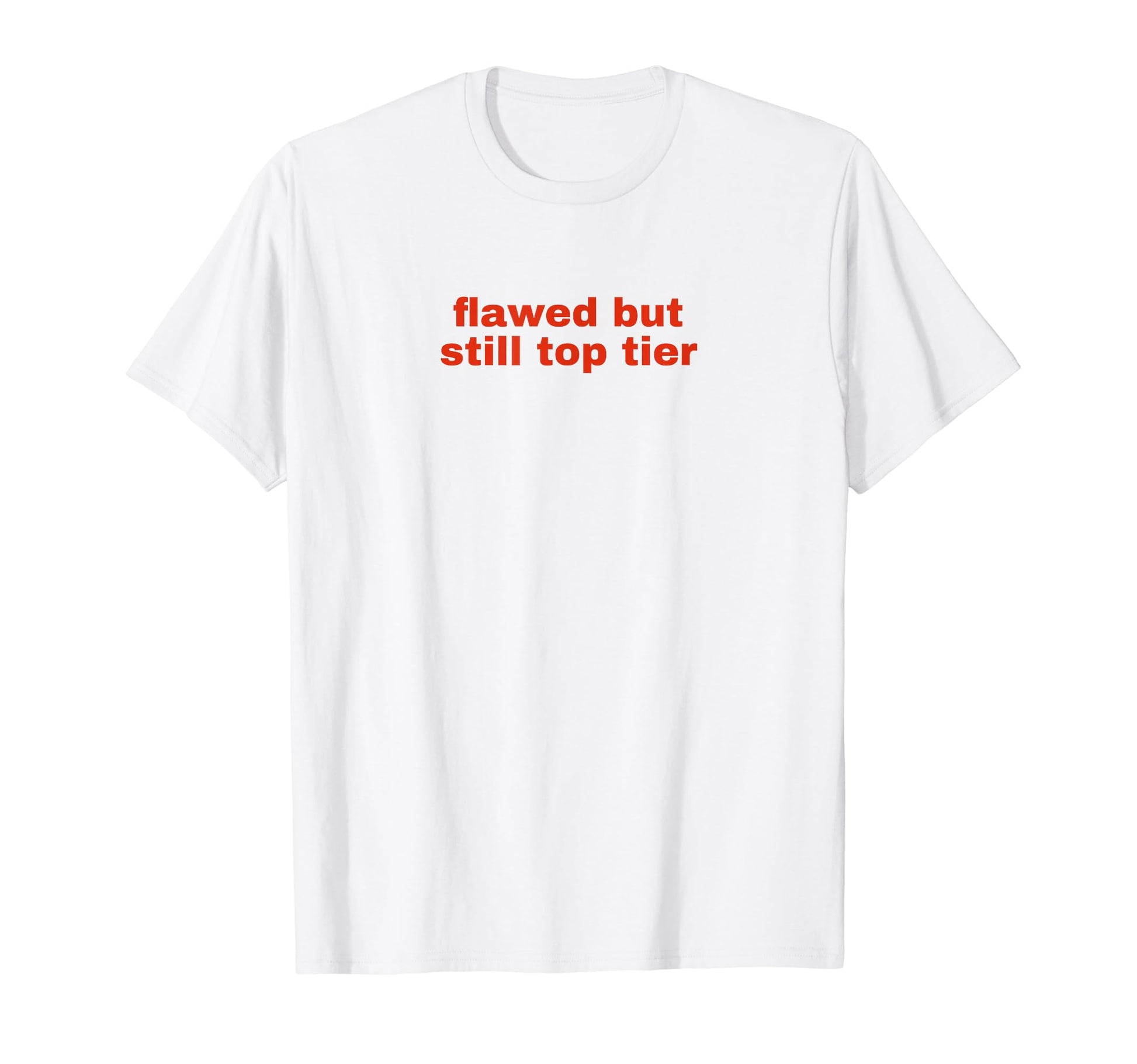 Flawed But Still Tier Funny Y2K T-Shirt - Novelty Apparel for Adults - T-Shirt, Sweatshirt, Hoodie
