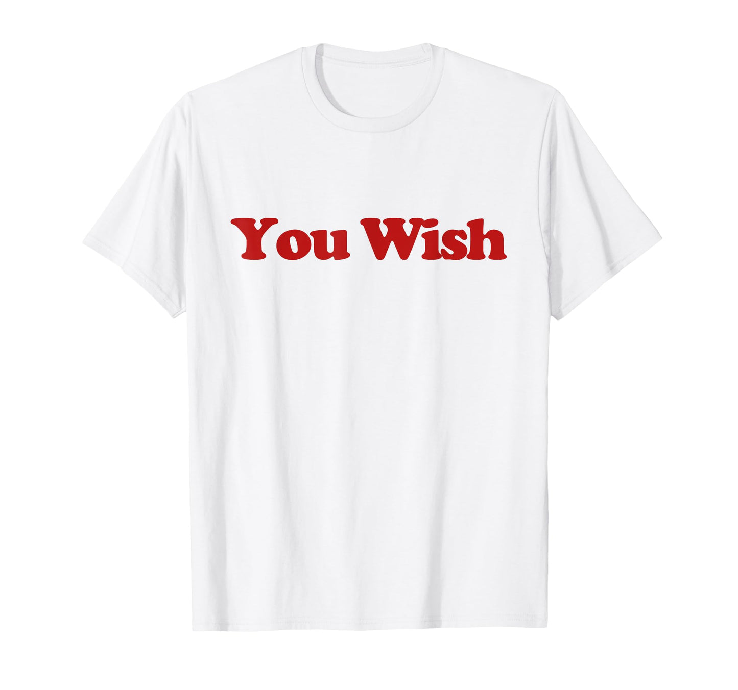 You Wish Y2K Aesthetic Trendy T-Shirt - Custom Art Print Unisex - T-Shirt, Sweatshirt, Hoodie