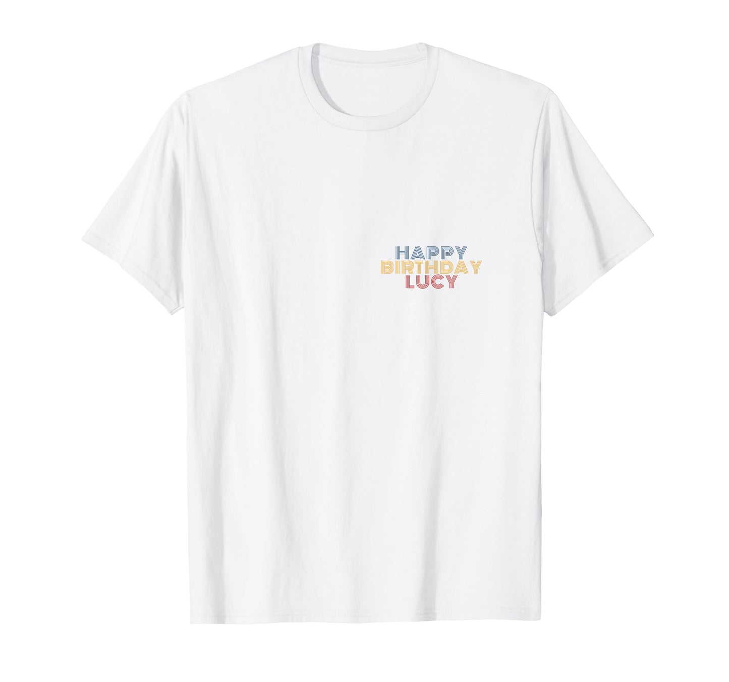 Happy Birthday Lucy Personalized T-Shirt - Streetwear Style for Adults - T-Shirt, Sweatshirt, Hoodie