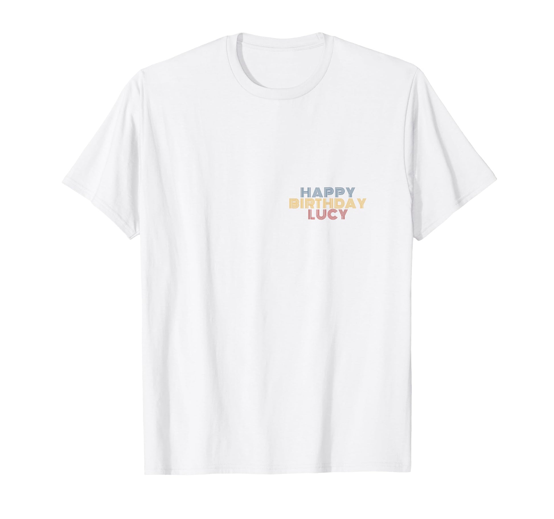 Happy Birthday Lucy Personalized T-Shirt - Streetwear Style for Adults - T-Shirt, Sweatshirt, Hoodie