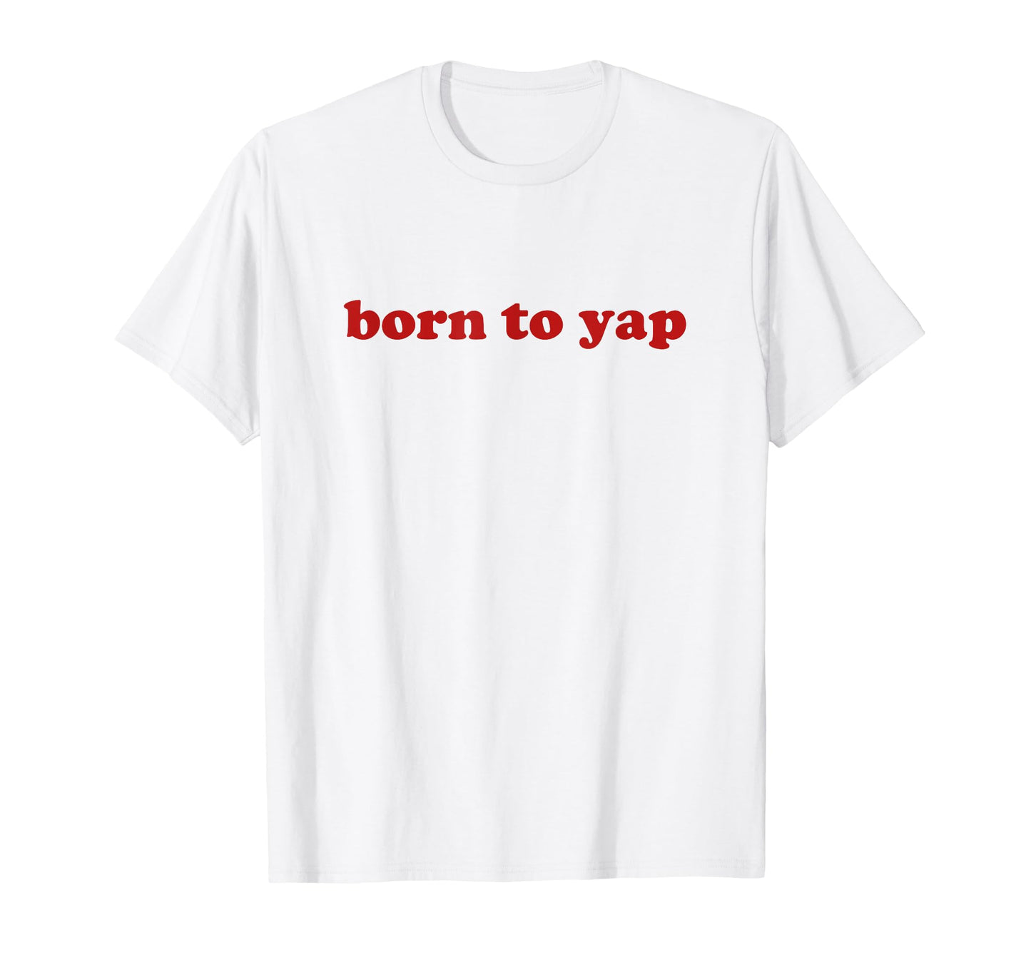 Born To Yap Y2K Aesthetic T-Shirt - Graphic Print for Adults - T-Shirt, Sweatshirt, Hoodie