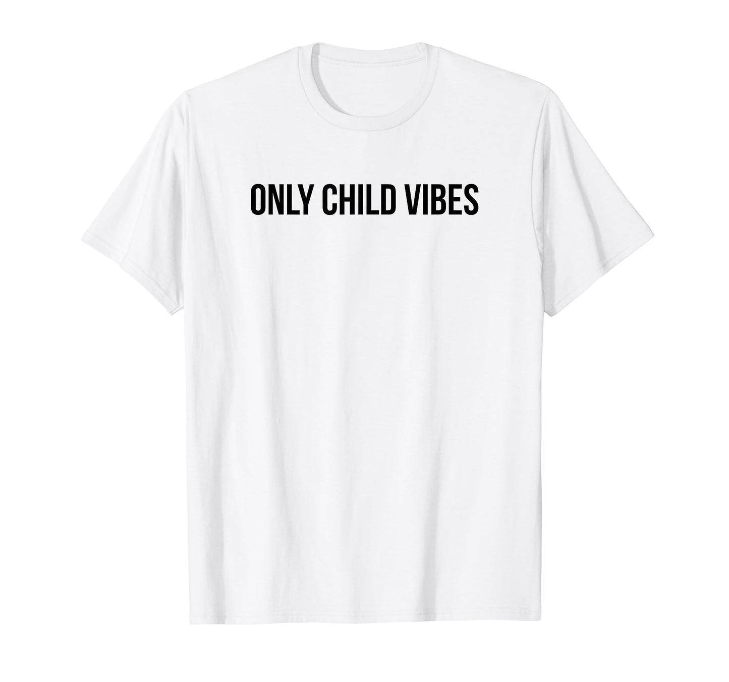 Only Child Vibes Funny Y2K Aesthetic T-Shirt - Trendy Graphic Men Women - T-Shirt, Sweatshirt, Hoodie