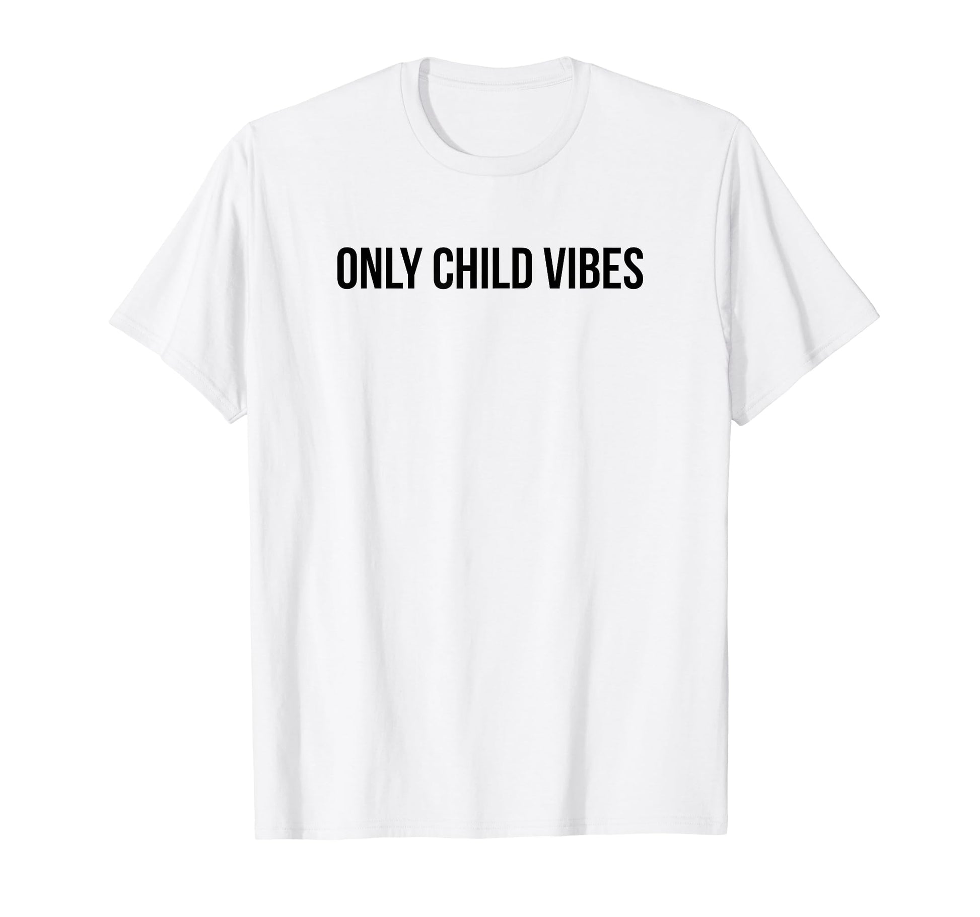 Only Child Vibes Funny Y2K Aesthetic T-Shirt - Trendy Graphic Men Women - T-Shirt, Sweatshirt, Hoodie