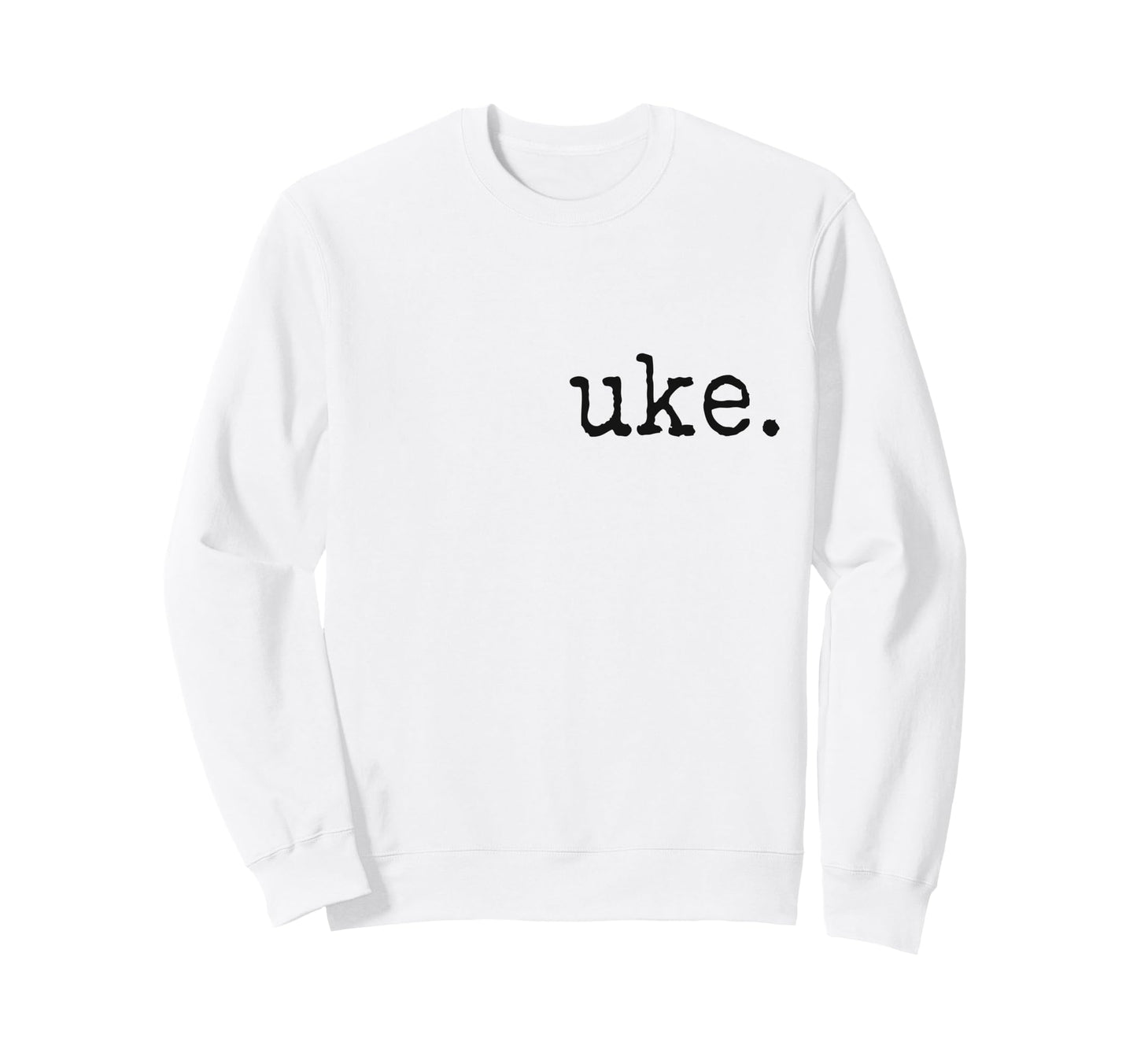 Uke Typewriter Typography Ukulele Sweatshirt - Unique Graphic Men Women - T-Shirt, Sweatshirt, Hoodie