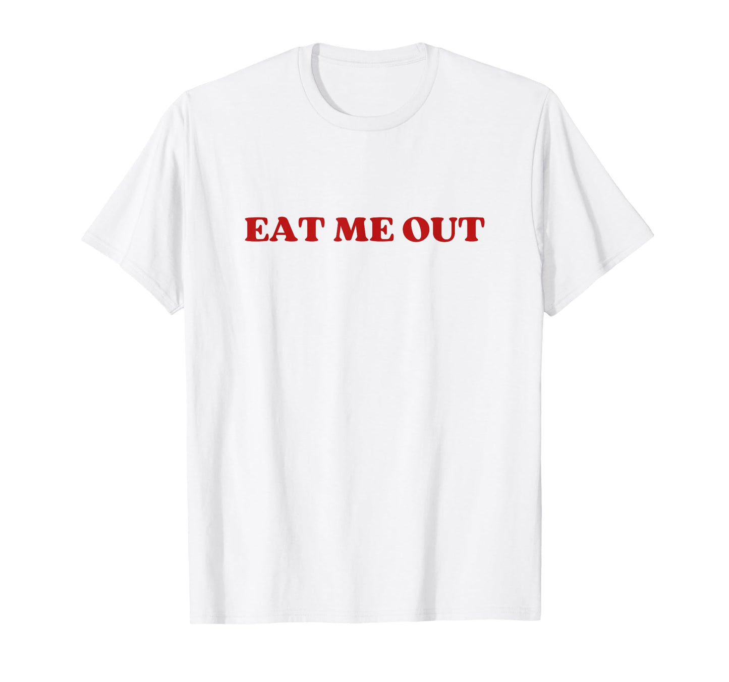 Eat Me Out Y2K Aesthetic T-Shirt - Custom Art Print Unisex - T-Shirt, Sweatshirt, Hoodie