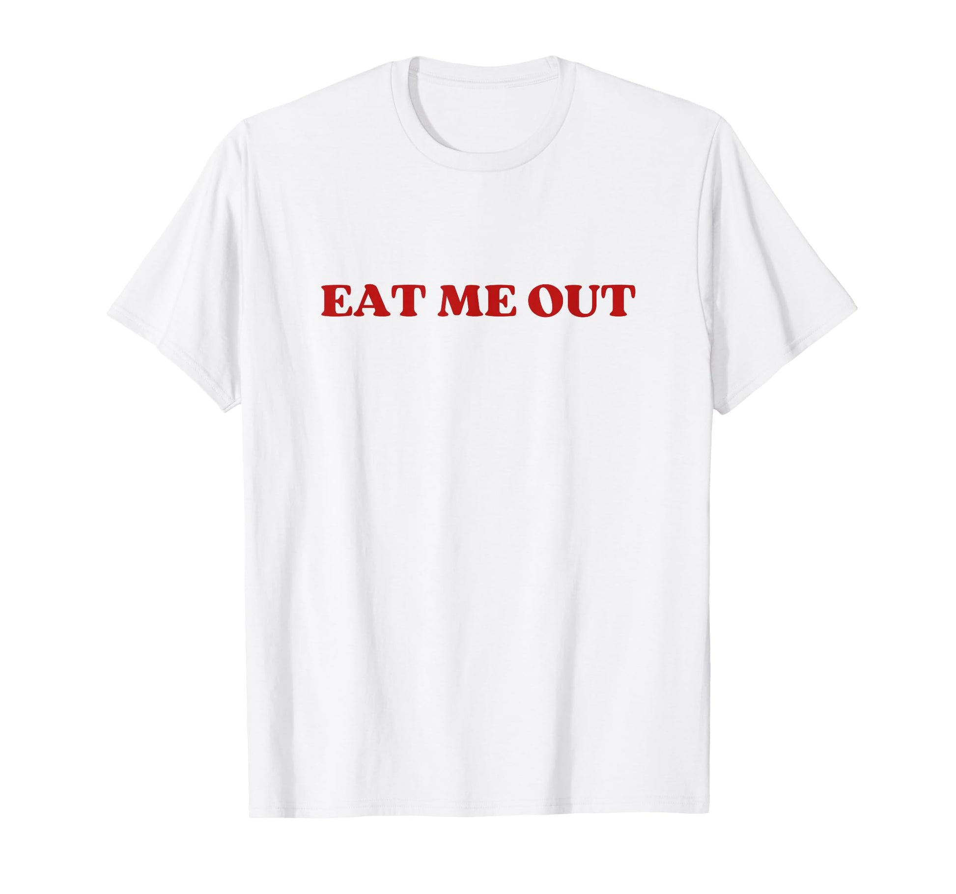 Eat Me Out Y2K Aesthetic T-Shirt - Custom Art Print Unisex - T-Shirt, Sweatshirt, Hoodie