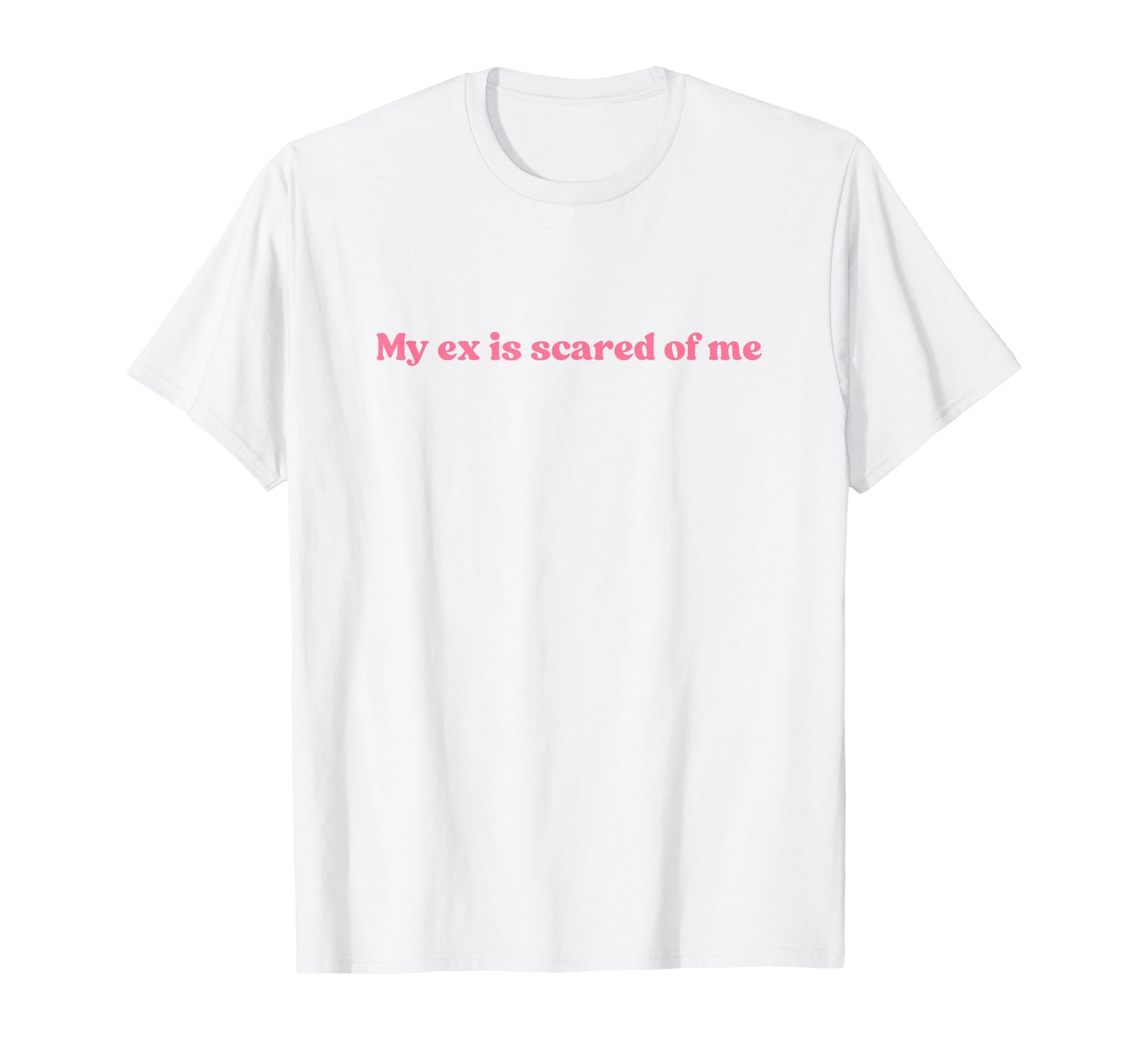 My Ex Is Scared Me Y2K Aesthetic T-Shirt - Custom Art Print for Adults - T-Shirt, Sweatshirt, Hoodie