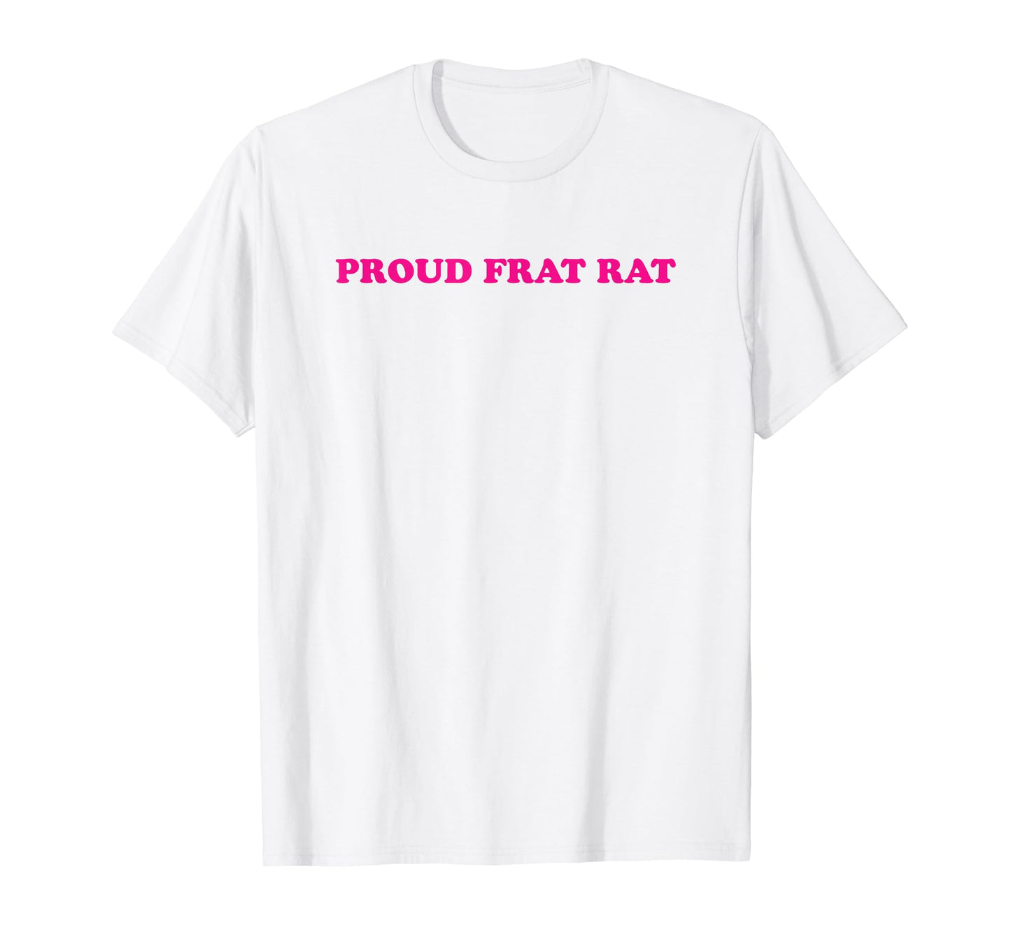 Proud Frat Rat Funny Y2K Aesthetic T-Shirt - Graphic Print Men Women - T-Shirt, Sweatshirt, Hoodie