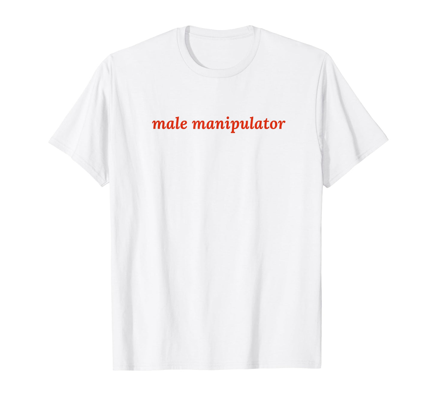 Male Manipulator Funny Y2K Aesthetic T-Shirt - Fun Novelty Design Men Women - T-Shirt, Sweatshirt, Hoodie