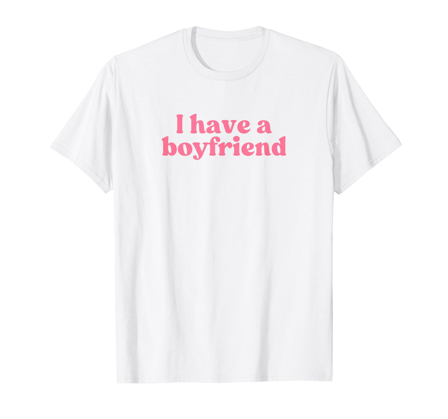 I Have Boyfriend 2000S Y2K Aesthetic T-Shirt - Trendy Graphic Men Women - T-Shirt, Sweatshirt, Hoodie