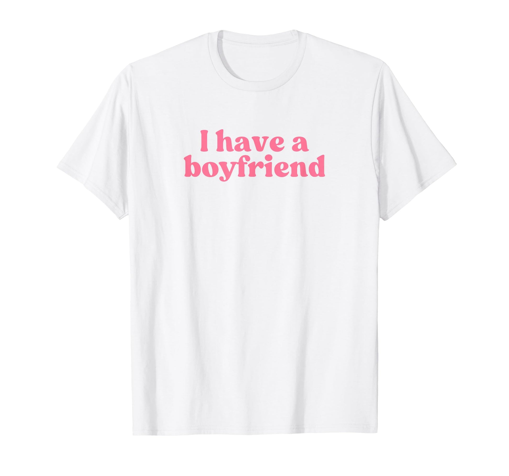 I Have Boyfriend 2000S Y2K Aesthetic T-Shirt - Trendy Graphic Men Women - T-Shirt, Sweatshirt, Hoodie