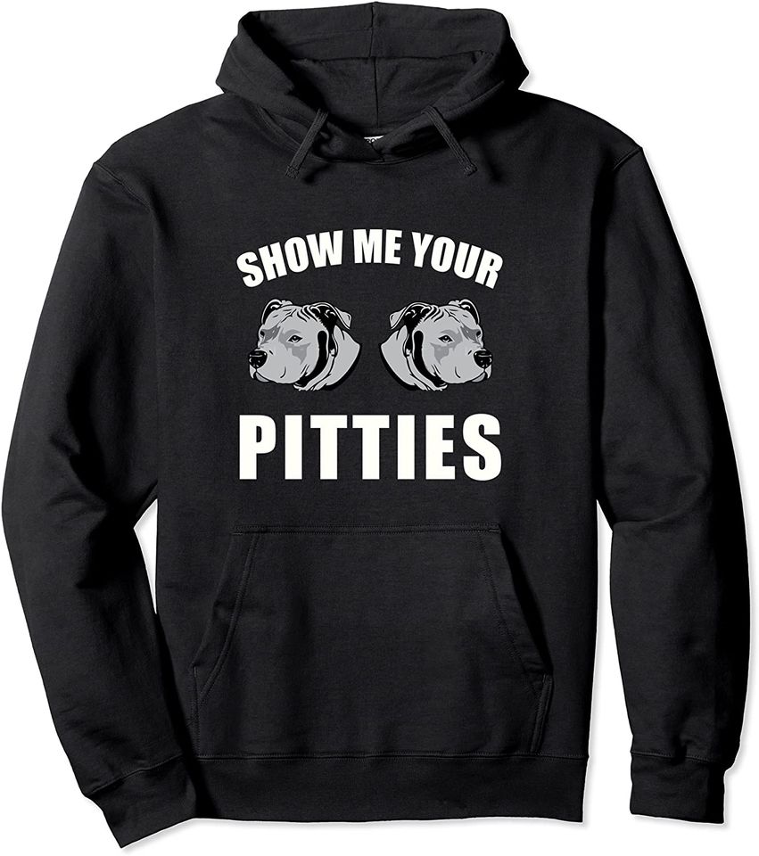 Show Me Your Pitties - Adult & Kids T-Shirts, Sweatshirts & Hoodies apparel design preview 1