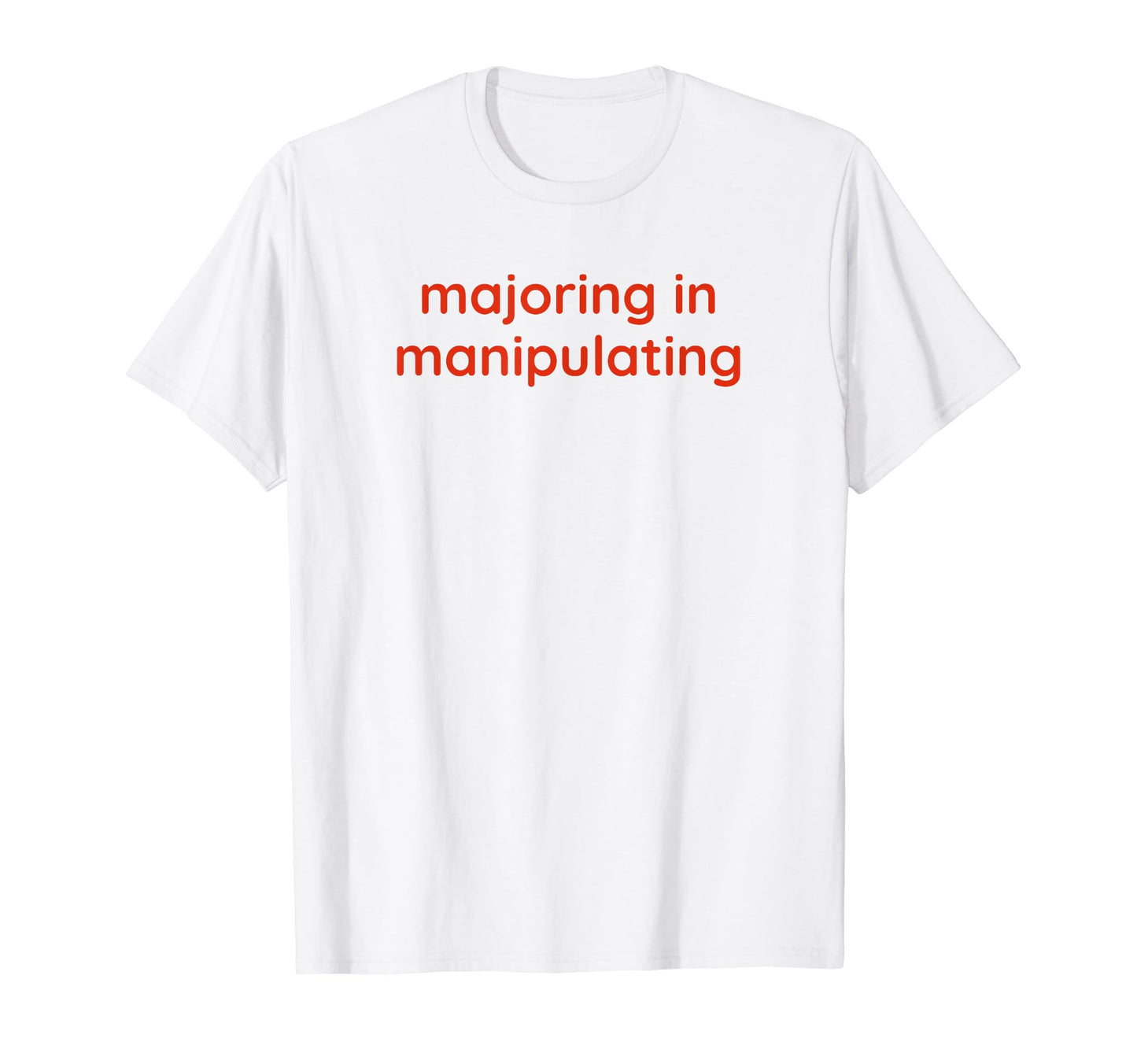 Majoring Manipulating Y2K Aesthetic T-Shirt - Novelty Apparel for Adults - T-Shirt, Sweatshirt, Hoodie