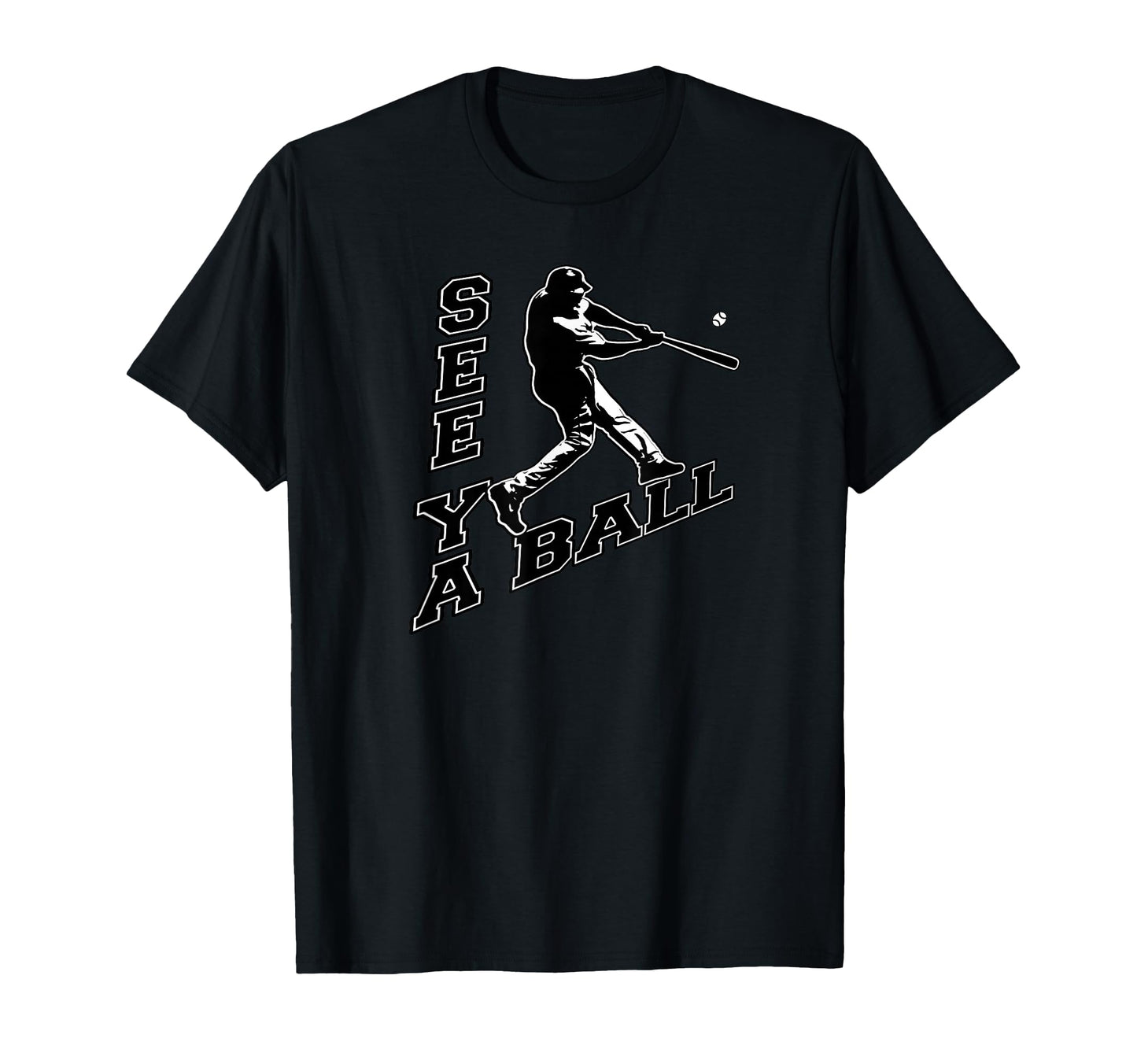 See Ya Ball Dinger Home Run Hitter T-Shirt - Graphic Print for Adults - T-Shirt, Sweatshirt, Hoodie