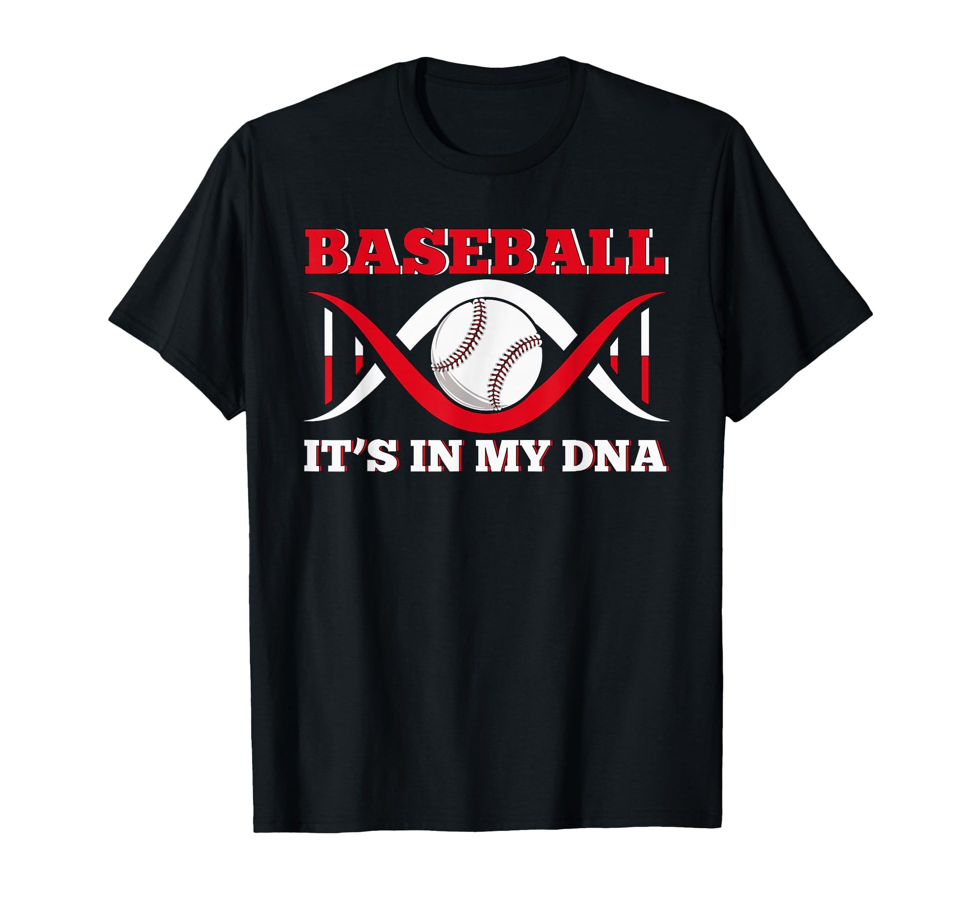 Baseball Its My Dna Baseball Love T-Shirt - Casual Everyday Wear Unisex - T-Shirt, Sweatshirt, Hoodie