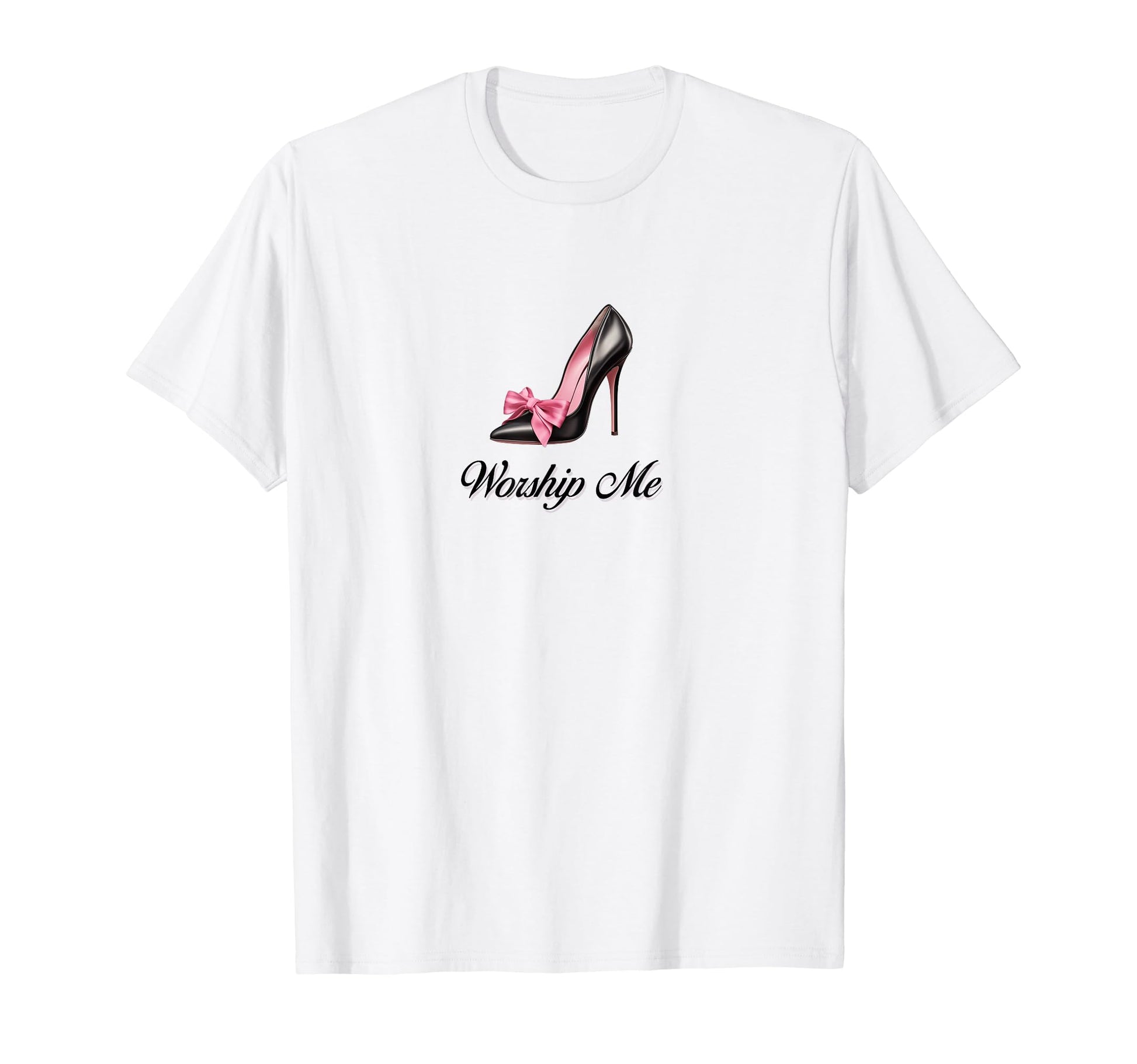 Coquette Worship Me High Heels T-Shirt - Aesthetic Graphic for Adults - T-Shirt, Sweatshirt, Hoodie