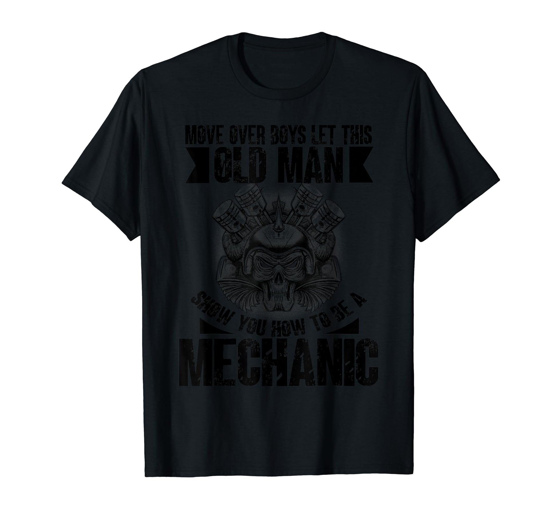 Move Over Let This Old Show You To Be T-Shirt - Unique Graphic Men Women - T-Shirt, Sweatshirt, Hoodie