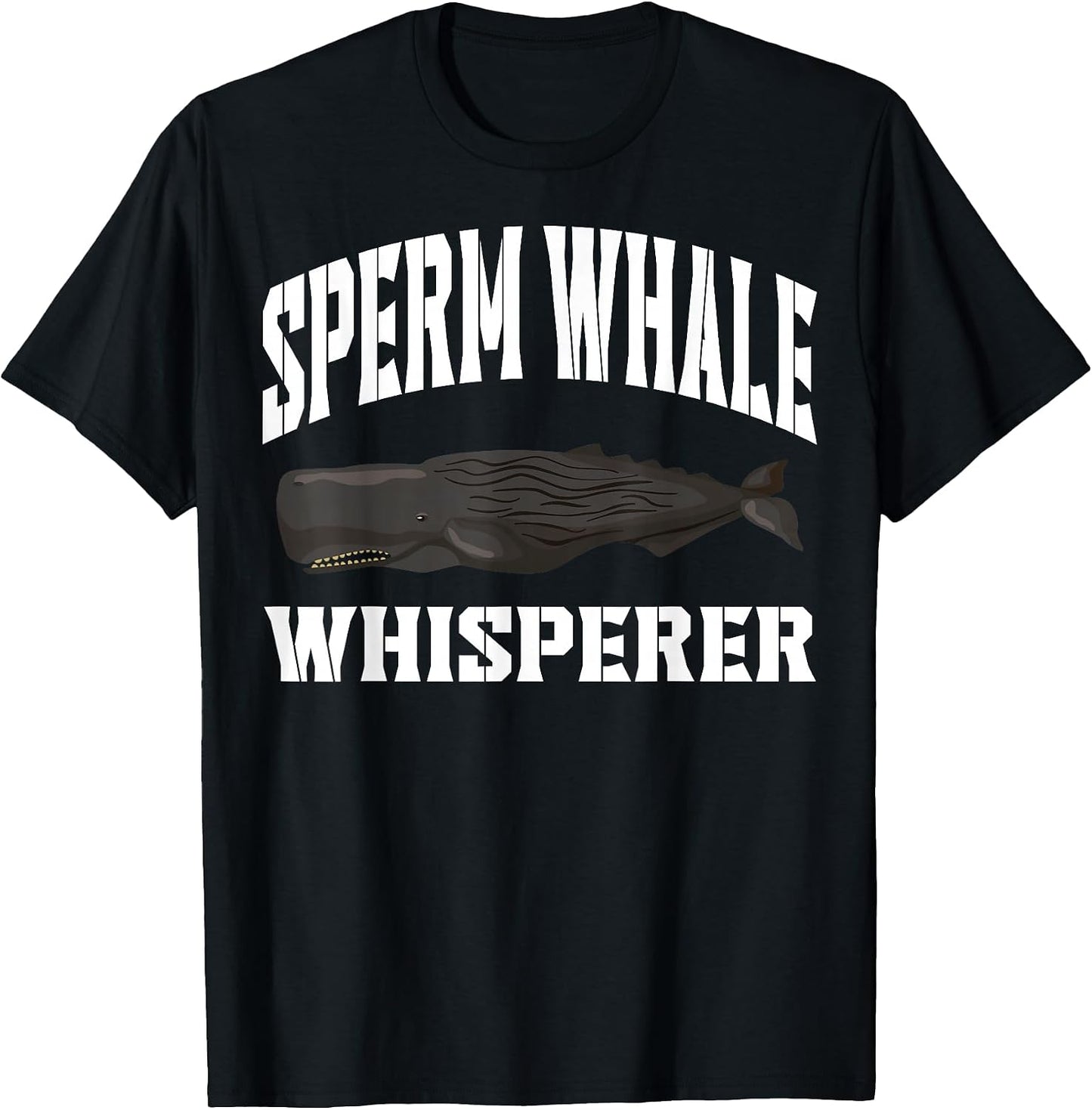 Cool Sperm Whale Humor Quote Merch - Adult & Kids T-Shirts, Sweatshirts & Hoodies apparel design preview 1