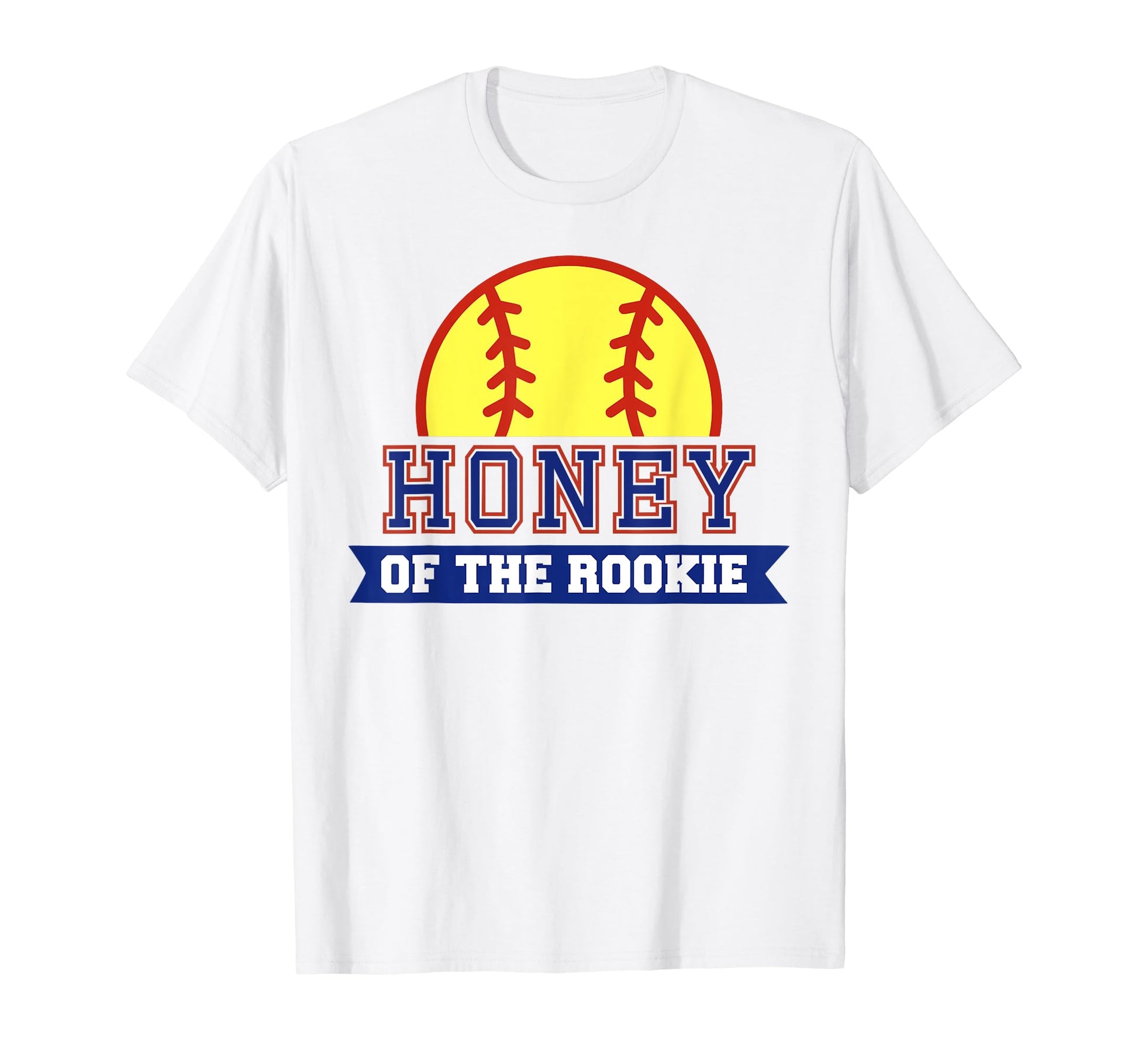 Honey Rookie 1St Birthday Softball T-Shirt - Novelty Apparel Men Women - T-Shirt, Sweatshirt, Hoodie