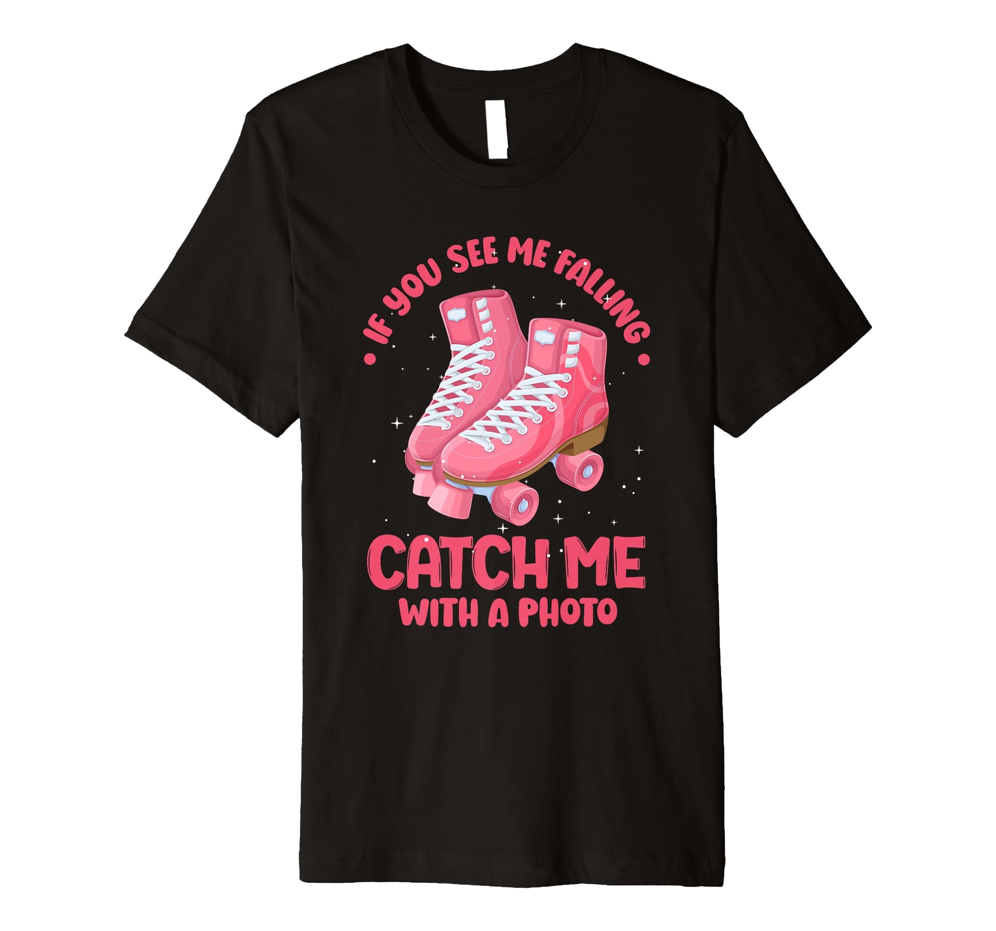 Funny Roller Skating Catch Me Photo T-Shirt - Trendy Graphic for Adults - T-Shirt, Sweatshirt, Hoodie