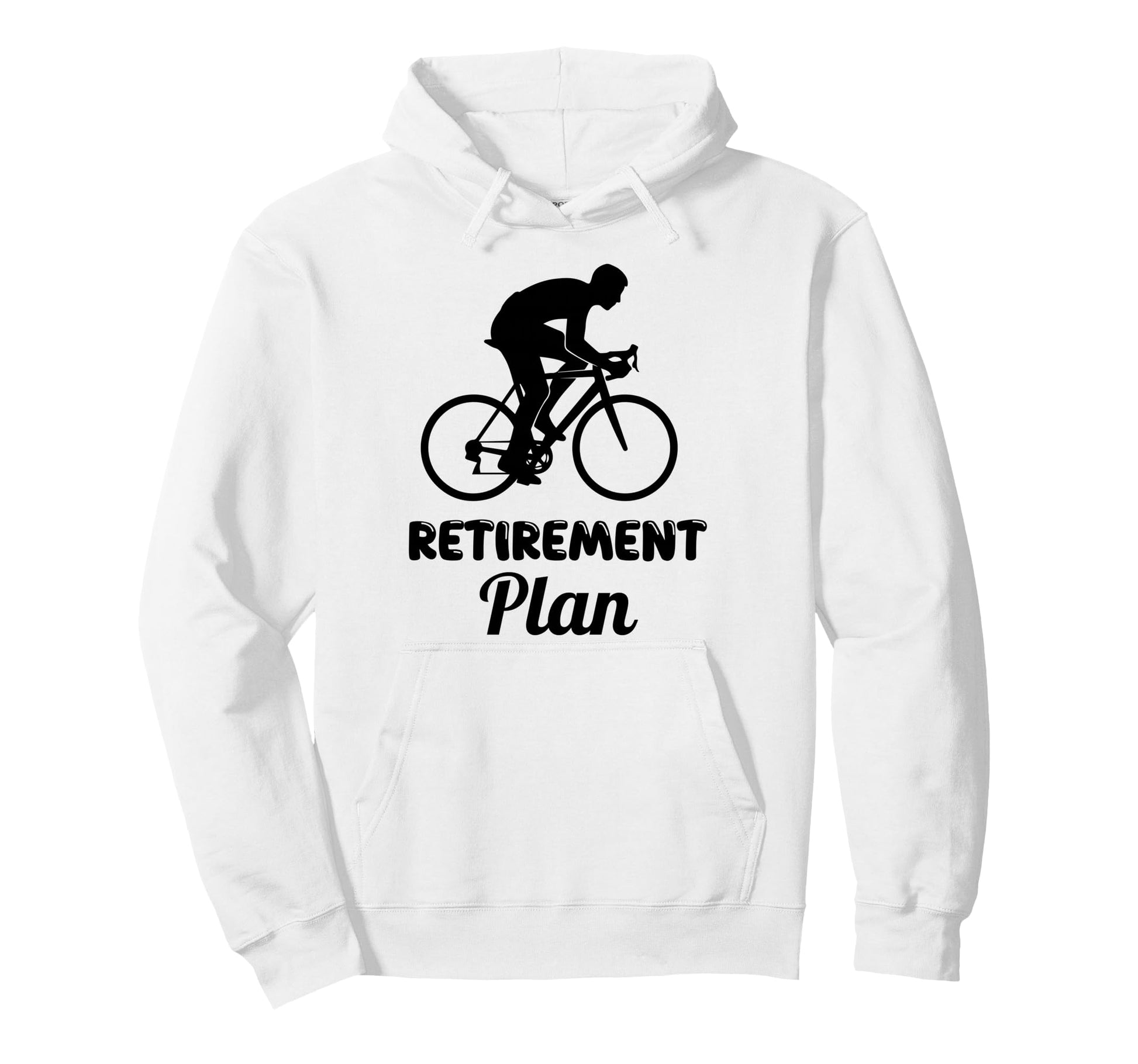 Retirement Plan Cycling Bicycle Rider Hoodie - Unique Graphic Unisex - T-Shirt, Sweatshirt, Hoodie
