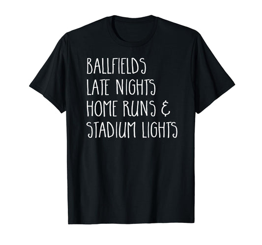 Ballfields Late Nights Home Runs T-Shirt - Novelty Apparel for Adults - T-Shirt, Sweatshirt, Hoodie
