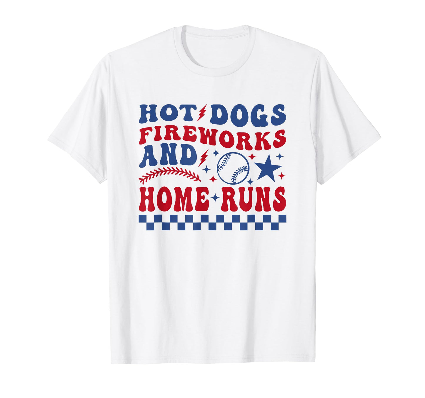 Hot Dogs Fireworks And Home Runs Baseball T-Shirt - Novelty Apparel Unisex - T-Shirt, Sweatshirt, Hoodie