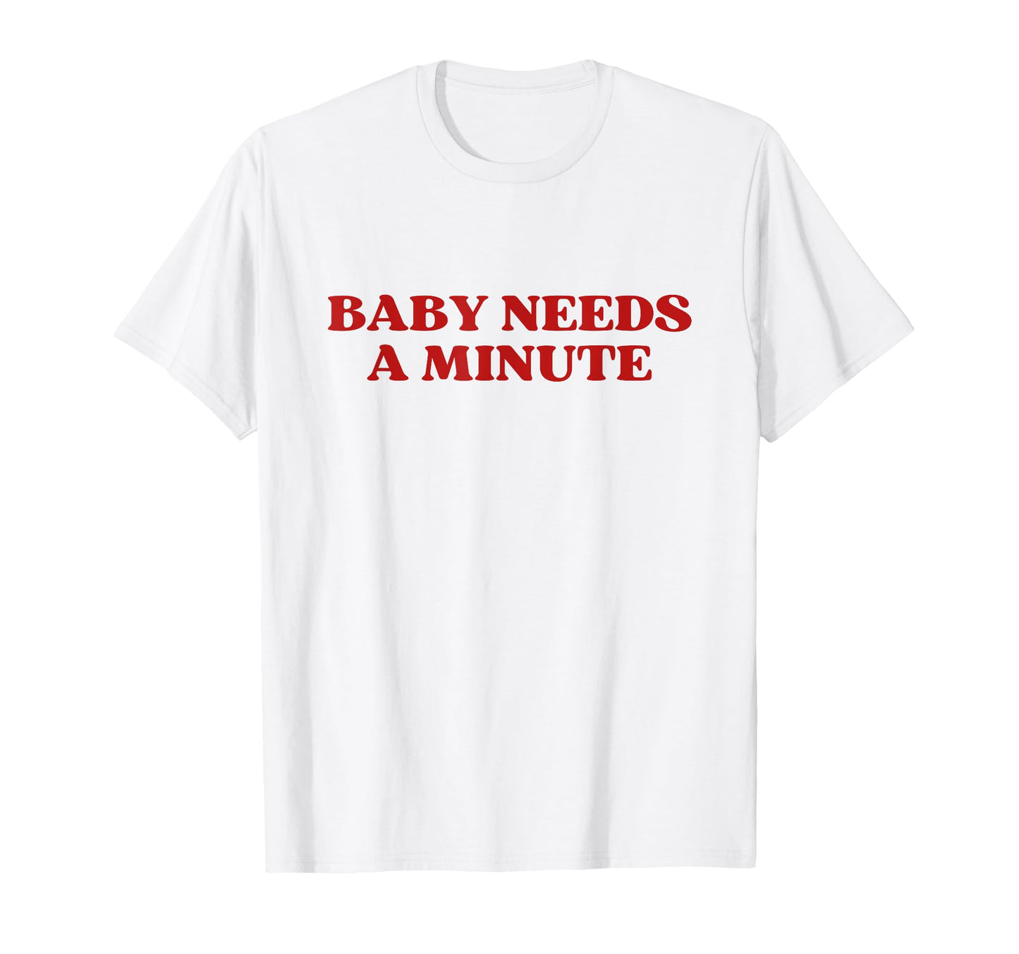 Needs Minute Y2K Aesthetic Trendy T-Shirt - Aesthetic Graphic for Adults - T-Shirt, Sweatshirt, Hoodie